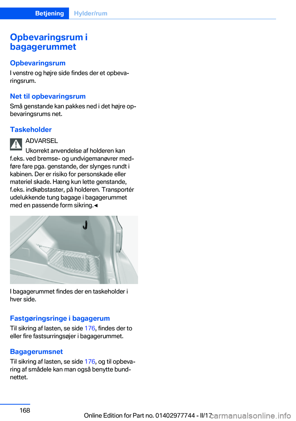 BMW 2 SERIES COUPE 2017  InstruktionsbØger (in Danish) �O�p�b�e�v�a�r�i�n�g�s�r�u�m��i
�b�a�g�a�g�e�r�u�m�m�e�t
�O�p�b�e�v�a�r�i�n�g�s�r�u�m
�I� �v�e�n�s�t�r�e� �o�g� �h�