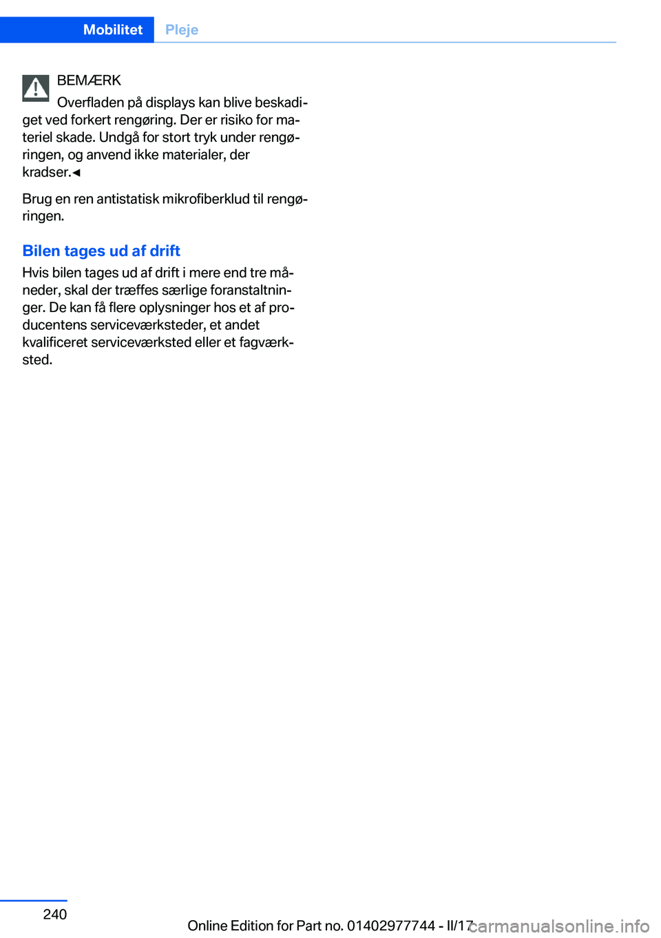 BMW 2 SERIES COUPE 2017  InstruktionsbØger (in Danish) �B�E�M�Æ�R�K
�O�v�e�r�f�l�a�d�e�n� �p�å� �d�i�s�p�l�a�y�s� �k�a�n� �b�l�i�v�e� �b�e�s�k�a�d�ij
�g�e�t� �v�e�d� �f�o�r�k�e�r�t� �r�e�n�g�