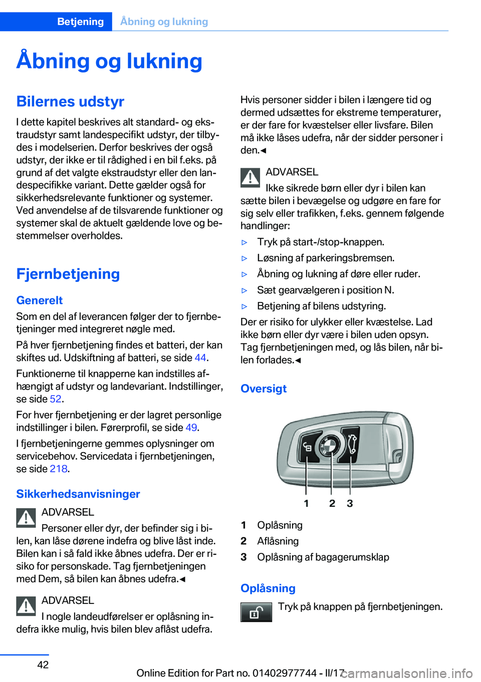 BMW 2 SERIES COUPE 2017  InstruktionsbØger (in Danish) �Å�b�n�i�n�g��o�g��l�u�k�n�i�n�g�B�i�l�e�r�n�e�s��u�d�s�t�y�r�I� �d�e�t�t�e� �k�a�p�i�t�e�l� �b�e�s�k�r�i�v�e�s� �a�l�t� �s�t�a�n�d�a�r�d�-� �o�g� �e�k�sj
�t�r�a�u�d�s�t�y�r� �s�a�m�t� �l�a�n�d�e