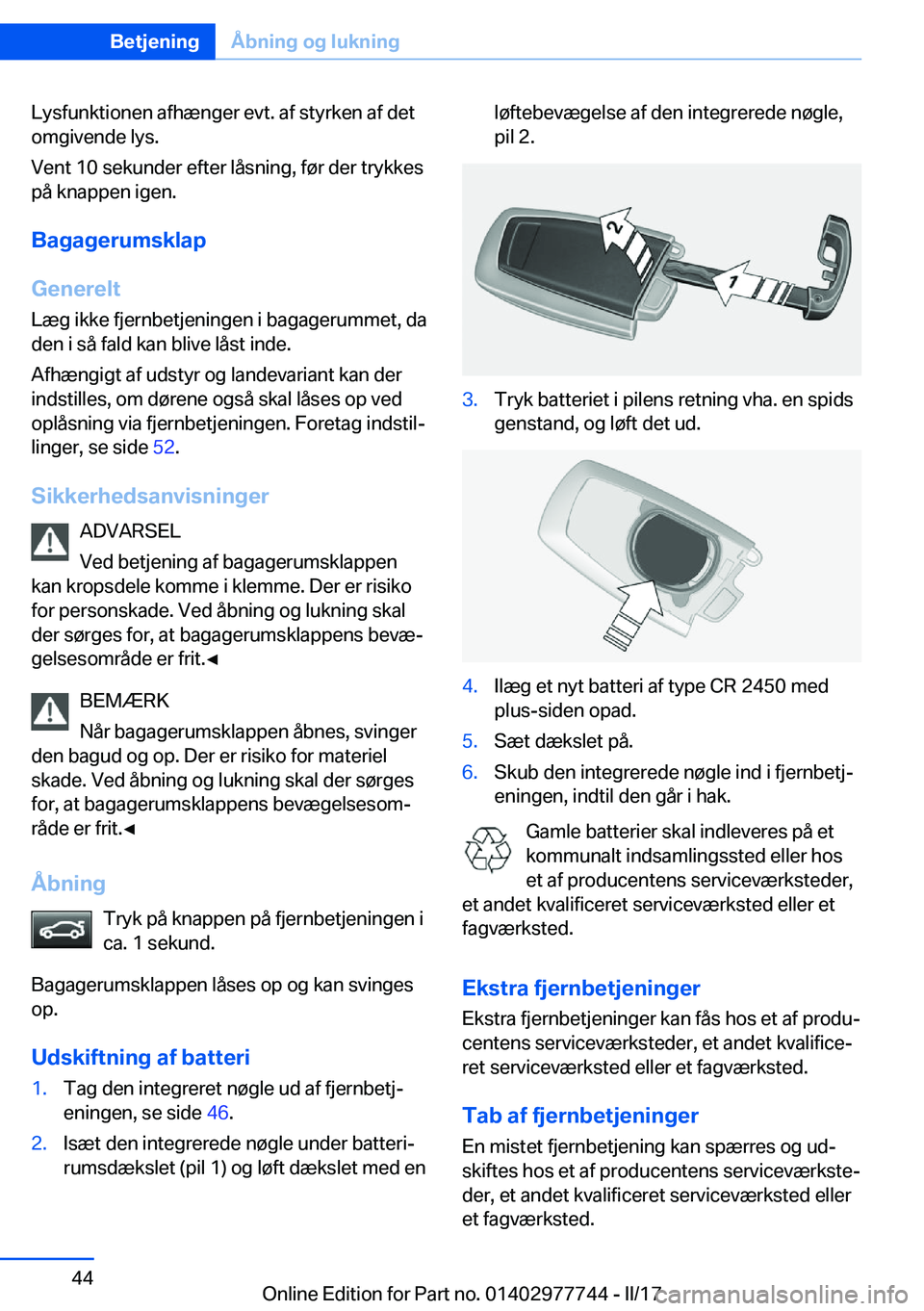 BMW 2 SERIES COUPE 2017  InstruktionsbØger (in Danish) �L�y�s�f�u�n�k�t�i�o�n�e�n� �a�f�h�æ�n�g�e�r� �e�v�t�.� �a�f� �s�t�y�r�k�e�n� �a�f� �d�e�t
�o�m�g�i�v�e�n�d�e� �l�y�s�.
�V�e�n�t� �1�0� �s�e�k�u�n�d�e�r� �e�f�t�e�r� �l�å�s�n�i�n�g�,� �f�
