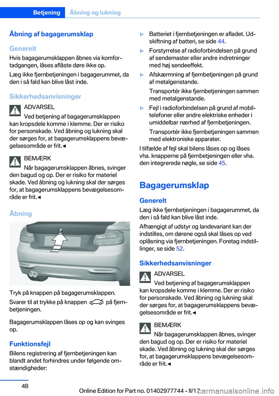 BMW 2 SERIES COUPE 2017  InstruktionsbØger (in Danish) �Å�b�n�i�n�g��a�f��b�a�g�a�g�e�r�u�m�s�k�l�a�p
�G�e�n�e�r�e�l�t �H�v�i�s� �b�a�g�a�g�e�r�u�m�s�k�l�a�p�p�e�n� �å�b�n�e�s� �v�i�a� �k�o�m�f�o�rj
�t�a�d�g�a�n�g�e�n�,� �l�å�s�e�s� �a�f�l�å�s�t�e�