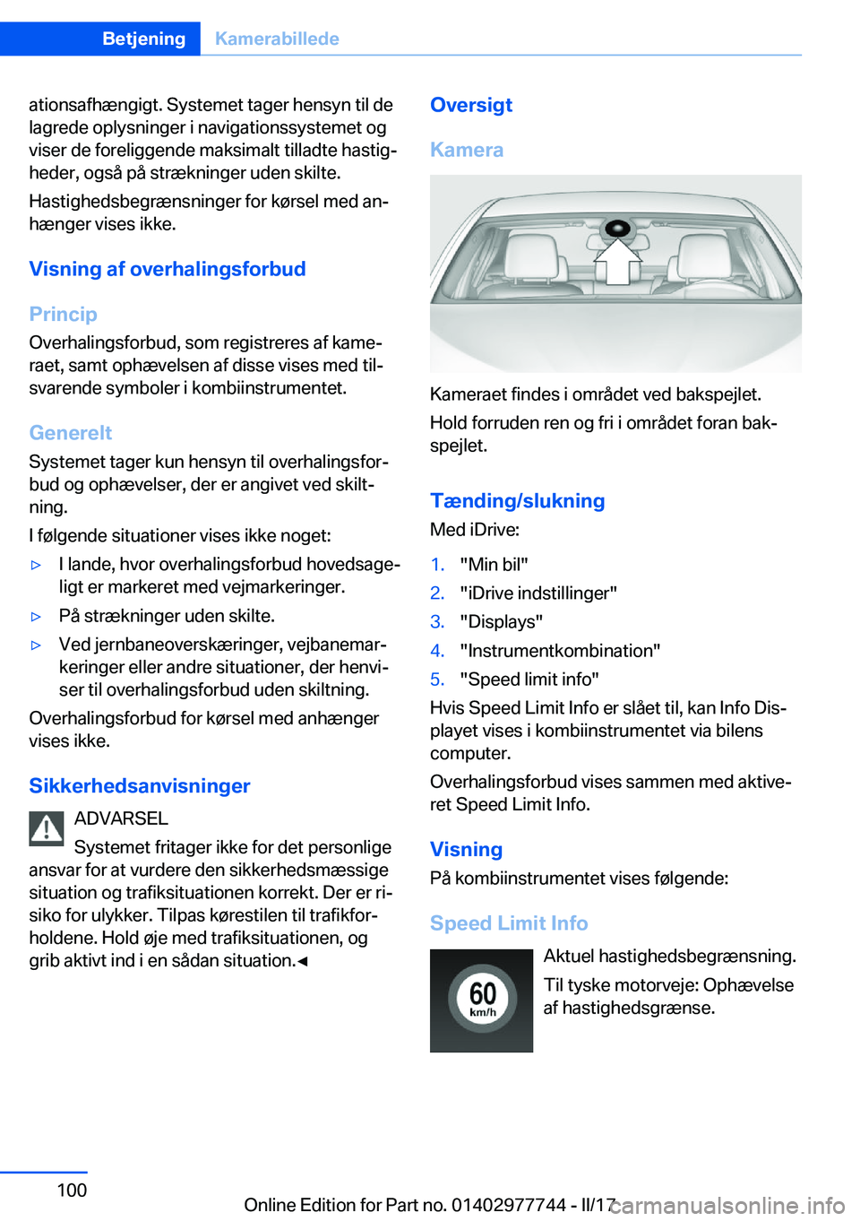 BMW 2 SERIES COUPE 2017  InstruktionsbØger (in Danish) �a�t�i�o�n�s�a�f�h�æ�n�g�i�g�t�.� �S�y�s�t�e�m�e�t� �t�a�g�e�r� �h�e�n�s�y�n� �t�i�l� �d�e�l�a�g�r�e�d�e� �o�p�l�y�s�n�i�n�g�e�r� �i� �n�a�v�i�g�a�t�i�o�n�s�s�y�s�t�e�m�e�t� �o�g
�v�i�s�e�r� �d�e� �f