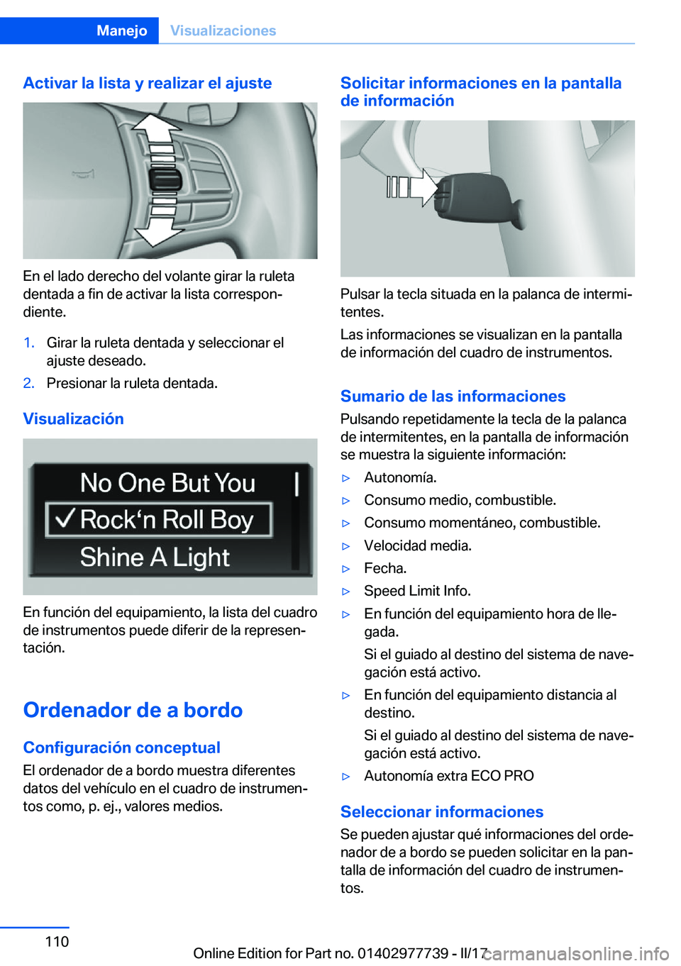 BMW 2 SERIES COUPE 2017  Manuales de Empleo (in Spanish) �A�c�t�i�v�a�r��l�a��l�i�s�t�a��y��r�e�a�l�i�z�a�r��e�l��a�j�u�s�t�e
�E�n� �e�l� �l�a�d�o� �d�e�r�e�c�h�o� �d�e�l� �v�o�l�a�n�t�e� �g�i�r�a�r� �l�a� �r�u�l�e�t�a
�d�e�n�t�a�d�a� �a� �f�i�n� �d�e