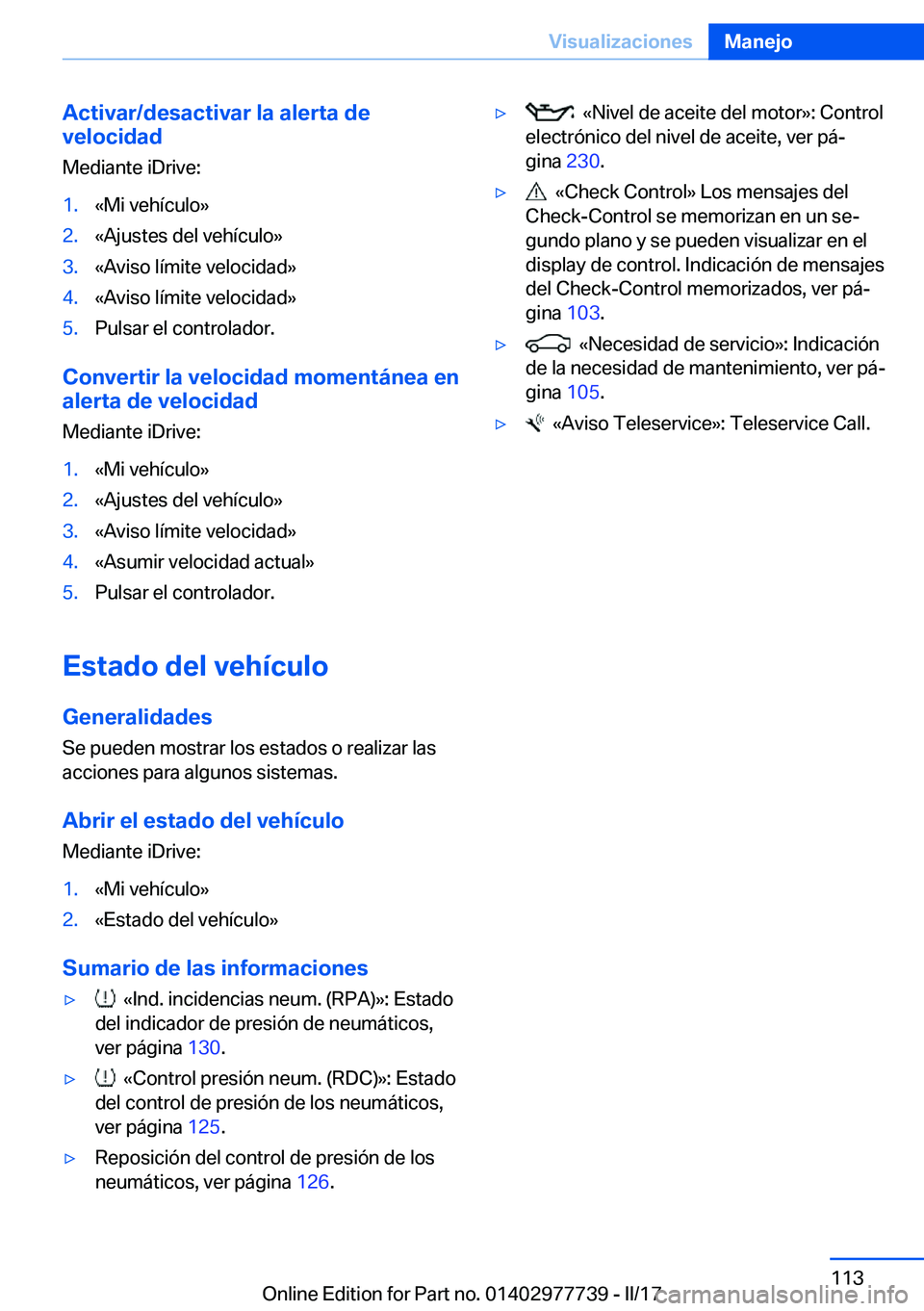 BMW 2 SERIES COUPE 2017  Manuales de Empleo (in Spanish) �A�c�t�i�v�a�r�/�d�e�s�a�c�t�i�v�a�r��l�a��a�l�e�r�t�a��d�e
�v�e�l�o�c�i�d�a�d
�M�e�d�i�a�n�t�e� �i�D�r�i�v�e�:�1�.�«�M�i� �v�e�h�