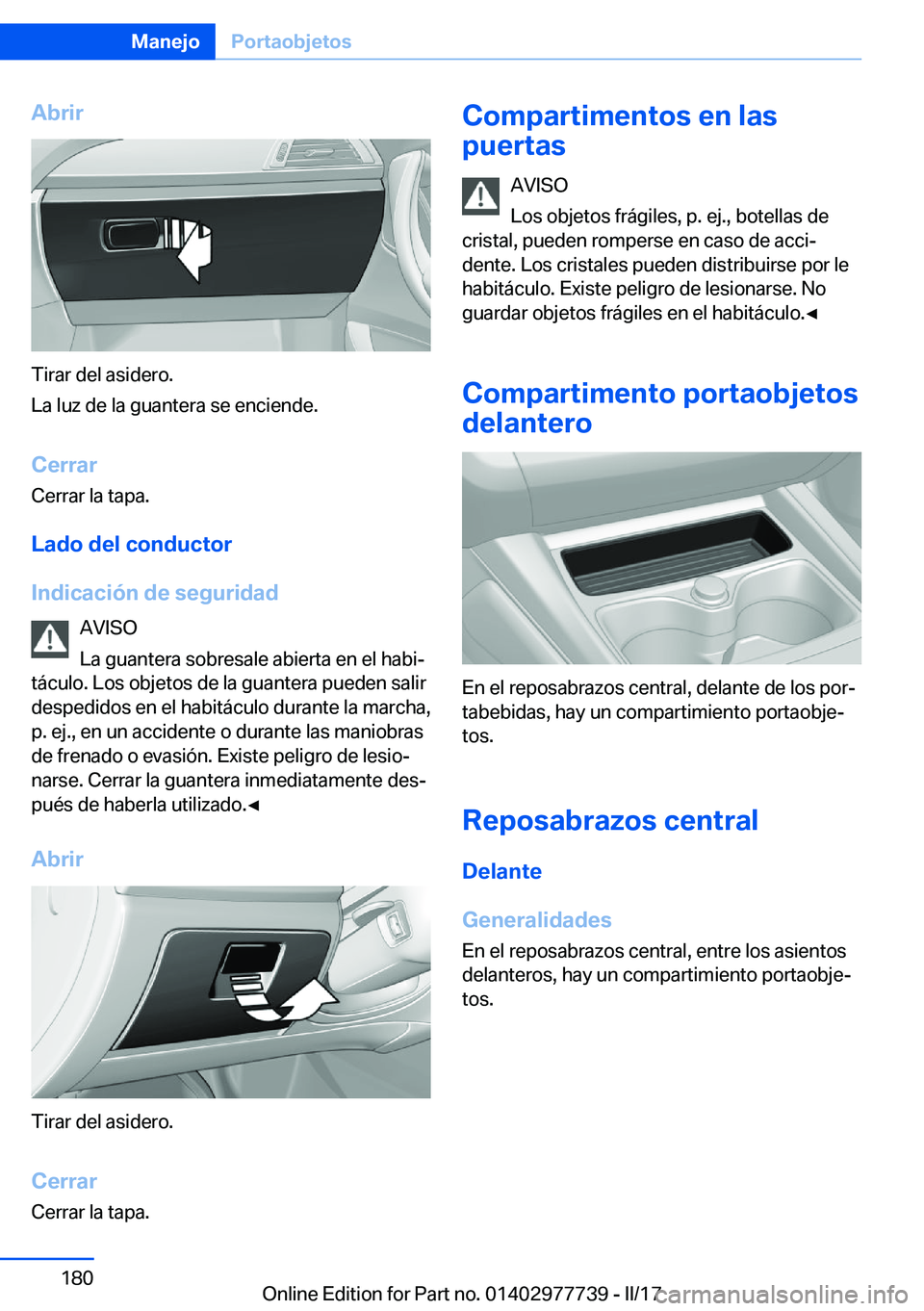 BMW 2 SERIES COUPE 2017  Manuales de Empleo (in Spanish) �A�b�r�i�r
�T�i�r�a�r� �d�e�l� �a�s�i�d�e�r�o�.
�L�a� �l�u�z� �d�e� �l�a� �g�u�a�n�t�e�r�a� �s�e� �e�n�c�i�e�n�d�e�.
�C�e�r�r�a�r �C�e�r�r�a�r� �l�a� �t�a�p�a�.
�L�a�d�o��d�e�l��c�o�n�d�u�c�t�o�r
�I