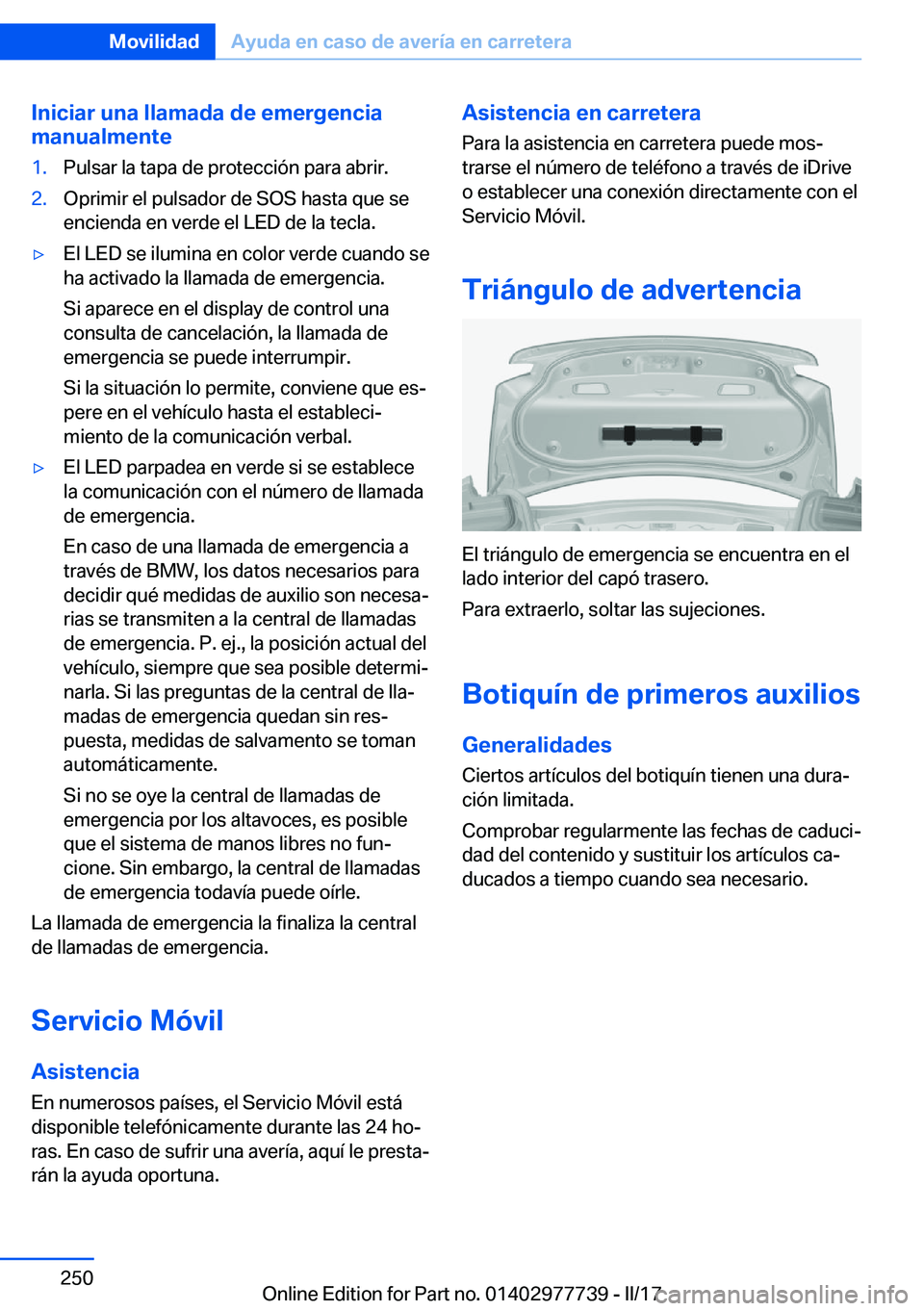BMW 2 SERIES COUPE 2017  Manuales de Empleo (in Spanish) �I�n�i�c�i�a�r��u�n�a��l�l�a�m�a�d�a��d�e��e�m�e�r�g�e�n�c�i�a
�m�a�n�u�a�l�m�e�n�t�e�1�.�P�u�l�s�a�r� �l�a� �t�a�p�a� �d�e� �p�r�o�t�e�c�c�i�