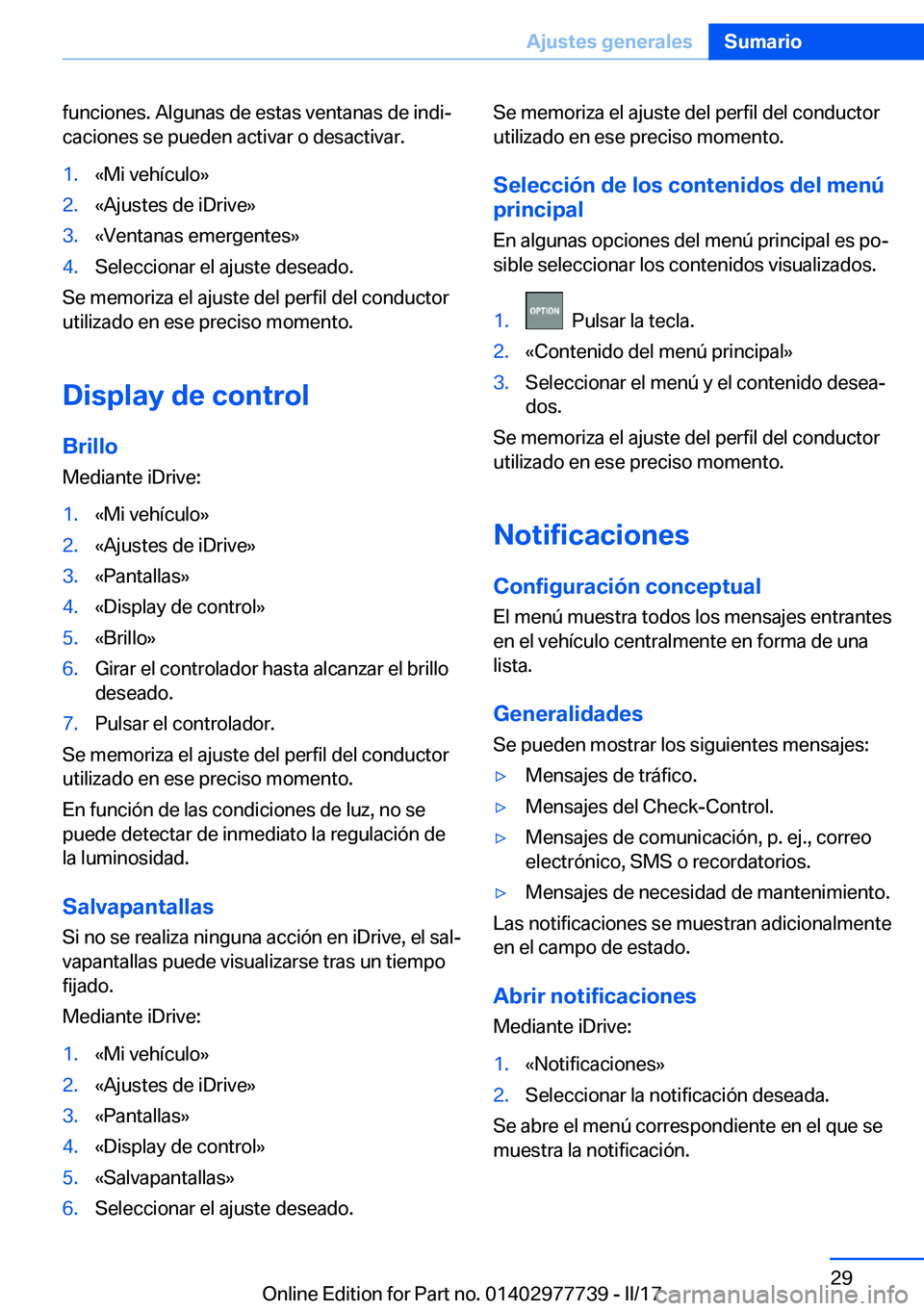 BMW 2 SERIES COUPE 2017  Manuales de Empleo (in Spanish) �f�u�n�c�i�o�n�e�s�.� �A�l�g�u�n�a�s� �d�e� �e�s�t�a�s� �v�e�n�t�a�n�a�s� �d�e� �i�n�d�iª
�c�a�c�i�o�n�e�s� �s�e� �p�u�e�d�e�n� �a�c�t�i�v�a�r� �o� �d�e�s�a�c�t�i�v�a�r�.�1�.�«�M�i� �v�e�h�