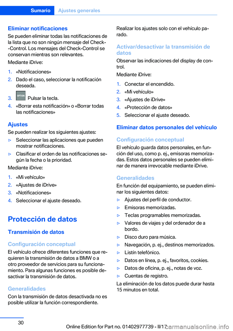BMW 2 SERIES COUPE 2017  Manuales de Empleo (in Spanish) �E�l�i�m�i�n�a�r��n�o�t�i�f�i�c�a�c�i�o�n�e�s�S�e� �p�u�e�d�e�n� �e�l�i�m�i�n�a�r� �t�o�d�a�s� �l�a�s� �n�o�t�i�f�i�c�a�c�i�o�n�e�s� �d�e
�l�a� �l�i�s�t�a� �q�u�e� �n�o� �s�o�n� �n�i�n�g�