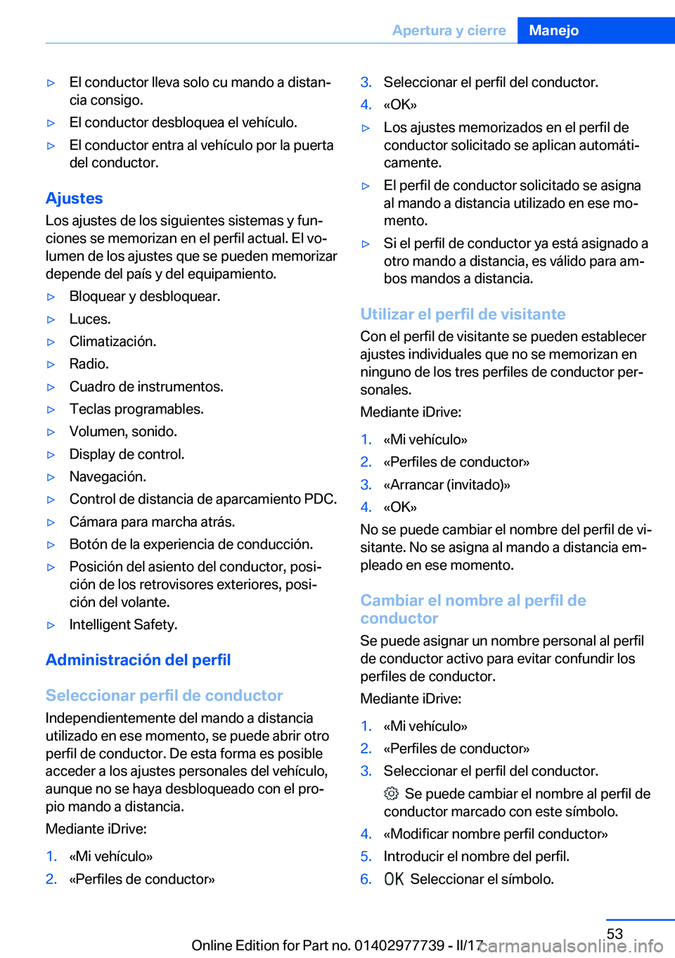 BMW 2 SERIES COUPE 2017  Manuales de Empleo (in Spanish) y�E�l� �c�o�n�d�u�c�t�o�r� �l�l�e�v�a� �s�o�l�o� �c�u� �m�a�n�d�o� �a� �d�i�s�t�a�nª�c�i�a� �c�o�n�s�i�g�o�.y�E�l� �c�o�n�d�u�c�t�o�r� �d�e�s�b�l�o�q�u�e�a� �e�l� �v�e�h�