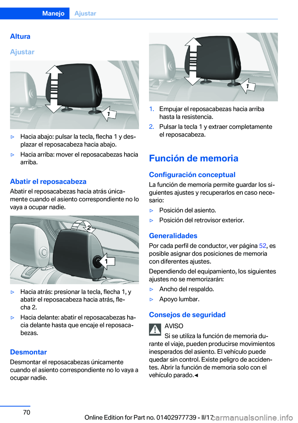 BMW 2 SERIES COUPE 2017  Manuales de Empleo (in Spanish) �A�l�t�u�r�a
�A�j�u�s�t�a�ry�H�a�c�i�a� �a�b�a�j�o�:� �p�u�l�s�a�r� �l�a� �t�e�c�l�a�,� �f�l�e�c�h�a� �1� �y� �d�e�sª
�p�l�a�z�a�r� �e�l� �r�e�p�o�s�a�c�a�b�e�z�a� �h�a�c�i�a� �a�b�a�j�o�.y�H�a�c�