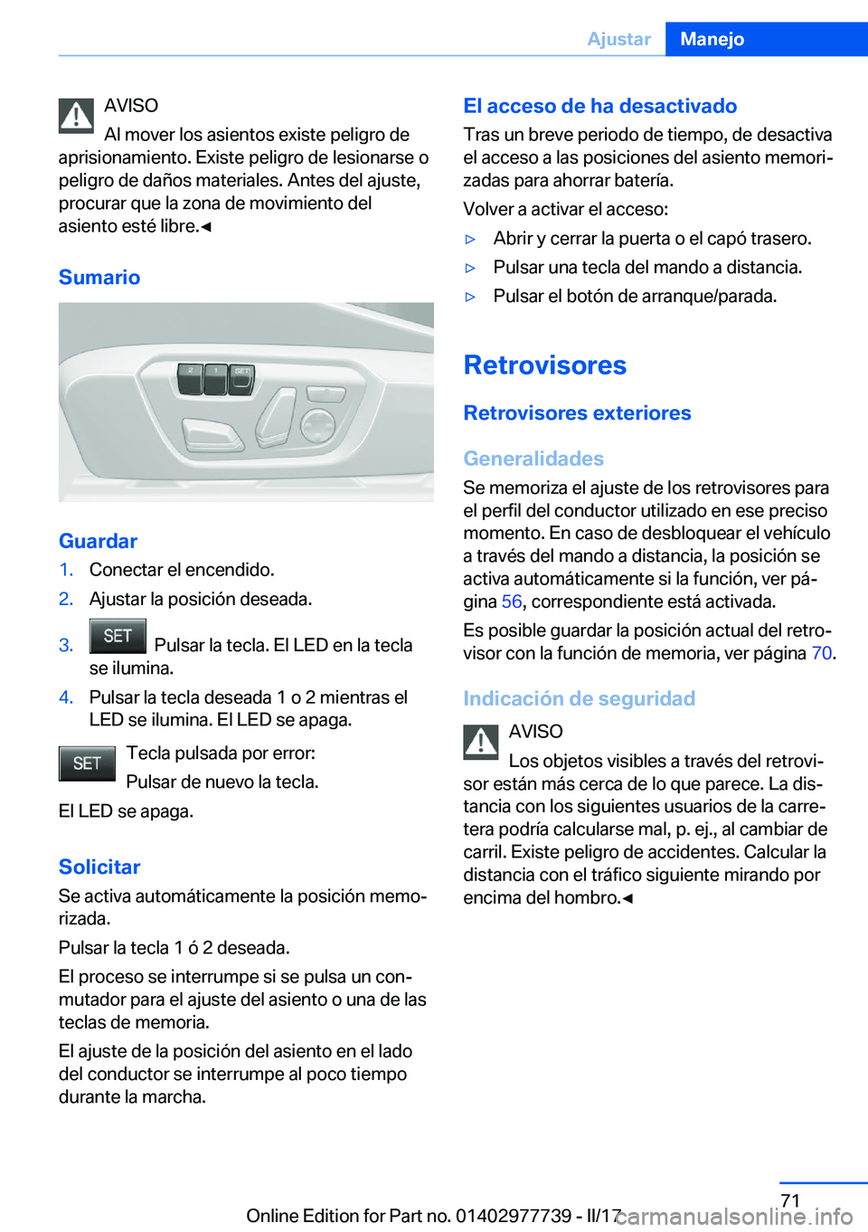 BMW 2 SERIES COUPE 2017  Manuales de Empleo (in Spanish) �A�V�I�S�O
�A�l� �m�o�v�e�r� �l�o�s� �a�s�i�e�n�t�o�s� �e�x�i�s�t�e� �p�e�l�i�g�r�o� �d�e
�a�p�r�i�s�i�o�n�a�m�i�e�n�t�o�.� �E�x�i�s�t�e� �p�e�l�i�g�r�o� �d�e� �l�e�s�i�o�n�a�r�s�e� �o �p�e�l�i�g�r�o�