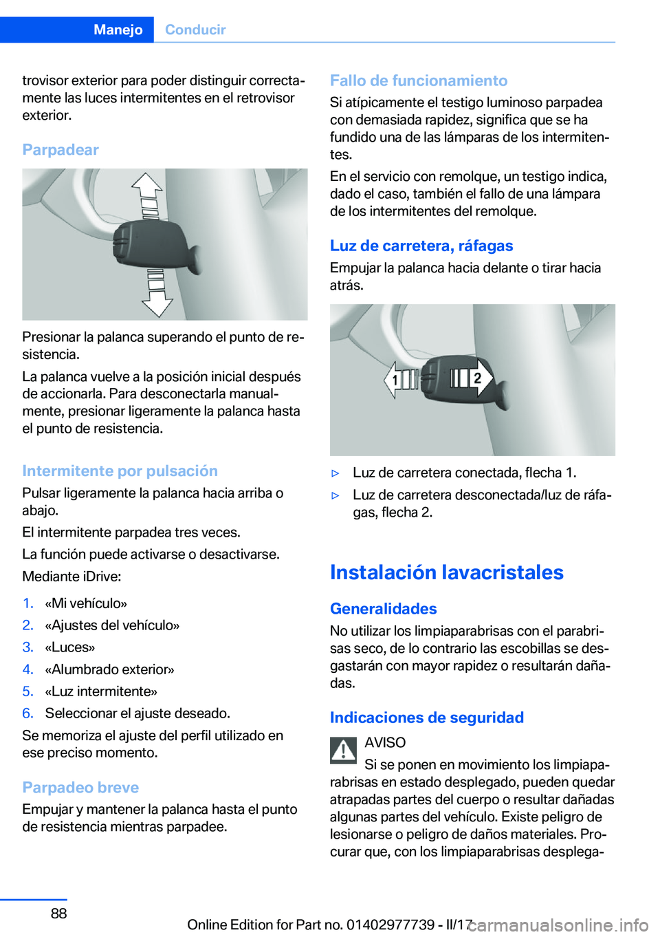 BMW 2 SERIES COUPE 2017  Manuales de Empleo (in Spanish) �t�r�o�v�i�s�o�r� �e�x�t�e�r�i�o�r� �p�a�r�a� �p�o�d�e�r� �d�i�s�t�i�n�g�u�i�r� �c�o�r�r�e�c�t�aª�m�e�n�t�e� �l�a�s� �l�u�c�e�s� �i�n�t�e�r�m�i�t�e�n�t�e�s� �e�n� �e�l� �r�e�t�r�o�v�i�s�o�r
�e�x�t�e