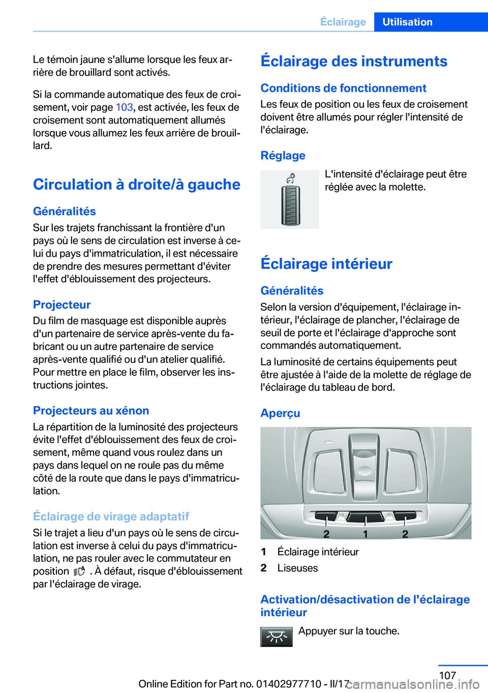 BMW 2 SERIES COUPE 2017  Notices Demploi (in French) �L�e� �t�é�m�o�i�n� �j�a�u�n�e� �s�'�a�l�l�u�m�e� �l�o�r�s�q�u�e� �l�e�s� �f�e�u�x� �a�rj�r�i�è�r�e� �d�e� �b�r�o�u�i�l�l�a�r�d� �s�o�n�t� �a�c�t�i�v�é�s�.
�S�i� �l�a� �c�o�m�m�a�n�d�e� �a�u�t