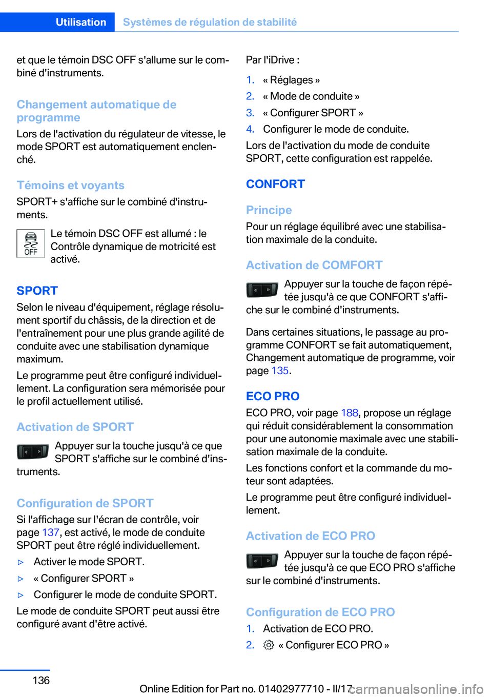 BMW 2 SERIES COUPE 2017  Notices Demploi (in French) �e�t� �q�u�e� �l�e� �t�é�m�o�i�n� �D�S�C� �O�F�F� �s�'�a�l�l�u�m�e� �s�u�r� �l�e� �c�o�mj�b�i�n�é� �d�'�i�n�s�t�r�u�m�e�n�t�s�.
�C�h�a�n�g�e�m�e�n�t��a�u�t�o�m�a�t�i�q�u�e��d�e
�p�r�o�g�r