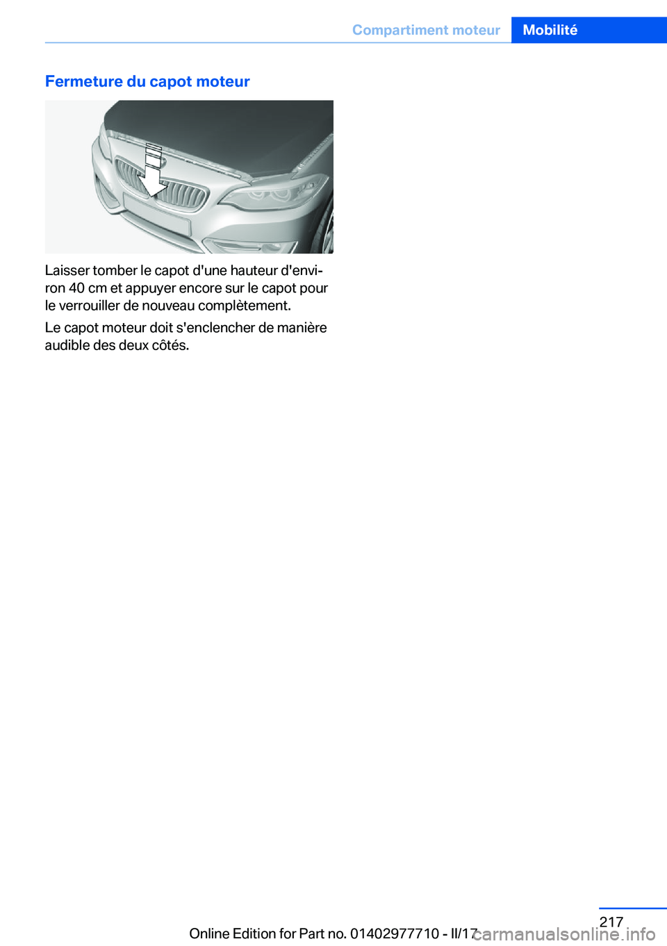 BMW 2 SERIES COUPE 2017  Notices Demploi (in French) �F�e�r�m�e�t�u�r�e��d�u��c�a�p�o�t��m�o�t�e�u�r
�L�a�i�s�s�e�r� �t�o�m�b�e�r� �l�e� �c�a�p�o�t� �d�'�u�n�e� �h�a�u�t�e�u�r� �d�'�e�n�v�ij
�r�o�n� �4�0� �c�m� �e�t� �a�p�p�u�y�e�r� �e�n�c�o