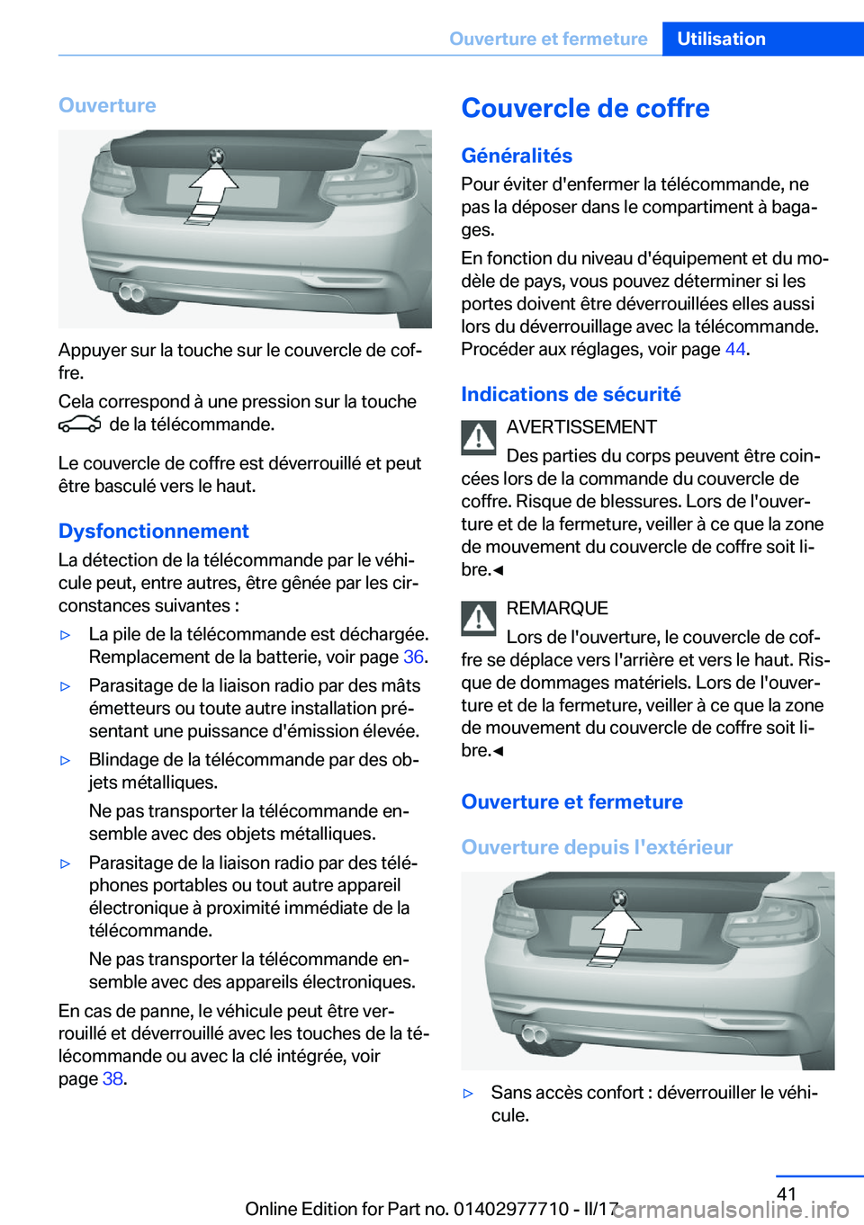 BMW 2 SERIES COUPE 2017  Notices Demploi (in French) �O�u�v�e�r�t�u�r�e
�A�p�p�u�y�e�r� �s�u�r� �l�a� �t�o�u�c�h�e� �s�u�r� �l�e� �c�o�u�v�e�r�c�l�e� �d�e� �c�o�fj�f�r�e�.
�C�e�l�a� �c�o�r�r�e�s�p�o�n�d� �