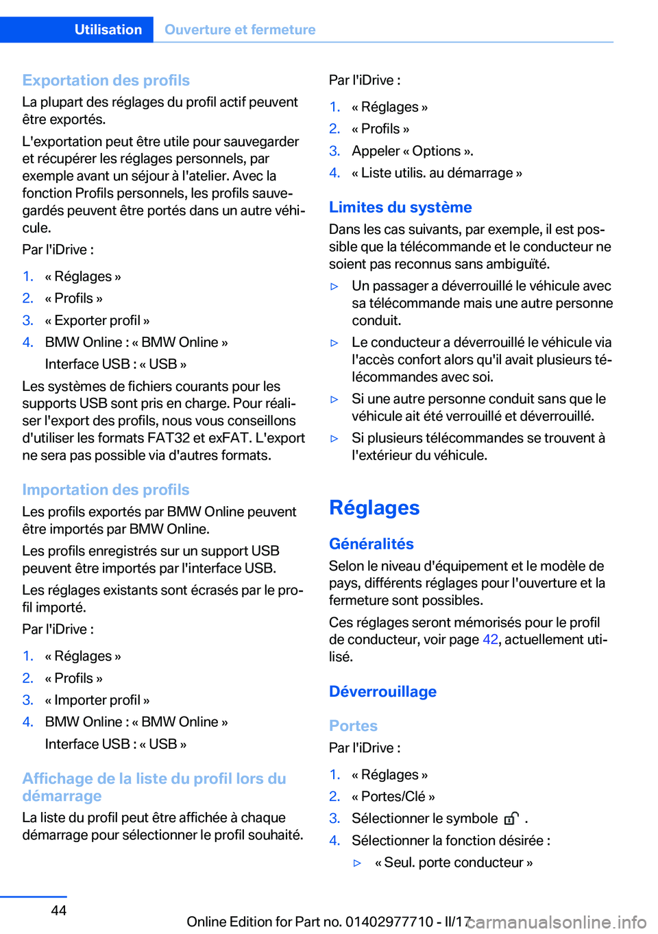 BMW 2 SERIES COUPE 2017  Notices Demploi (in French) �E�x�p�o�r�t�a�t�i�o�n��d�e�s��p�r�o�f�i�l�s�L�a� �p�l�u�p�a�r�t� �d�e�s� �r�é�g�l�a�g�e�s� �d�u� �p�r�o�f�i�l� �a�c�t�i�f� �p�e�u�v�e�n�t
�ê�t�r�e� �e�x�p�o�r�t�é�s�.
�L�'�e�x�p�o�r�t�a�t�i�