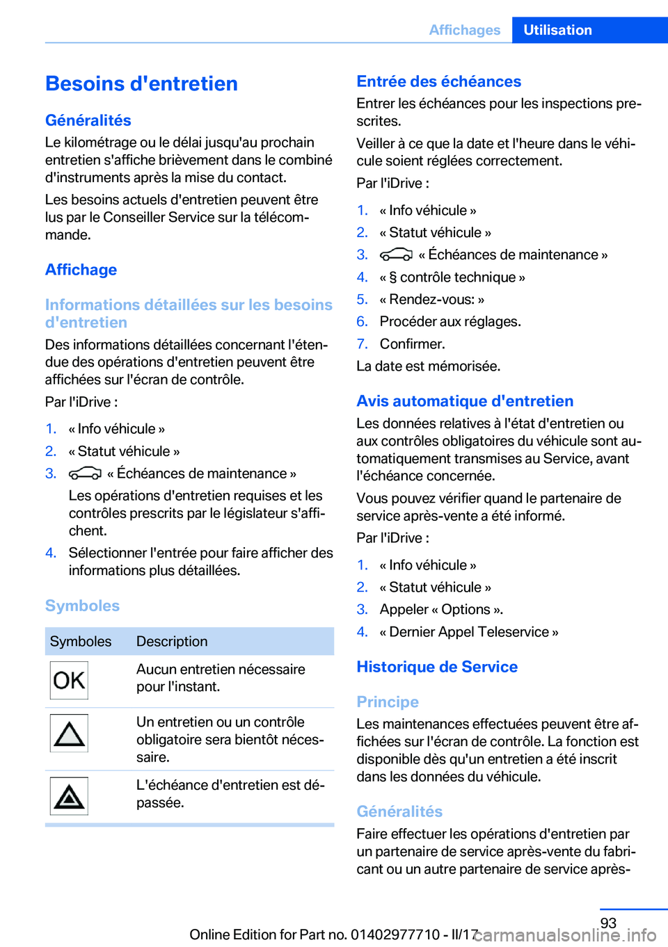 BMW 2 SERIES COUPE 2017  Notices Demploi (in French) �B�e�s�o�i�n�s��d�'�e�n�t�r�e�t�i�e�n�G�é�n�é�r�a�l�i�t�é�s
�L�e� �k�i�l�o�m�é�t�r�a�g�e� �o�u� �l�e� �d�é�l�a�i� �j�u�s�q�u�'�a�u� �p�r�o�c�h�a�i�n
�e�n�t�r�e�t�i�e�n� �s�'�a�f�f�i�