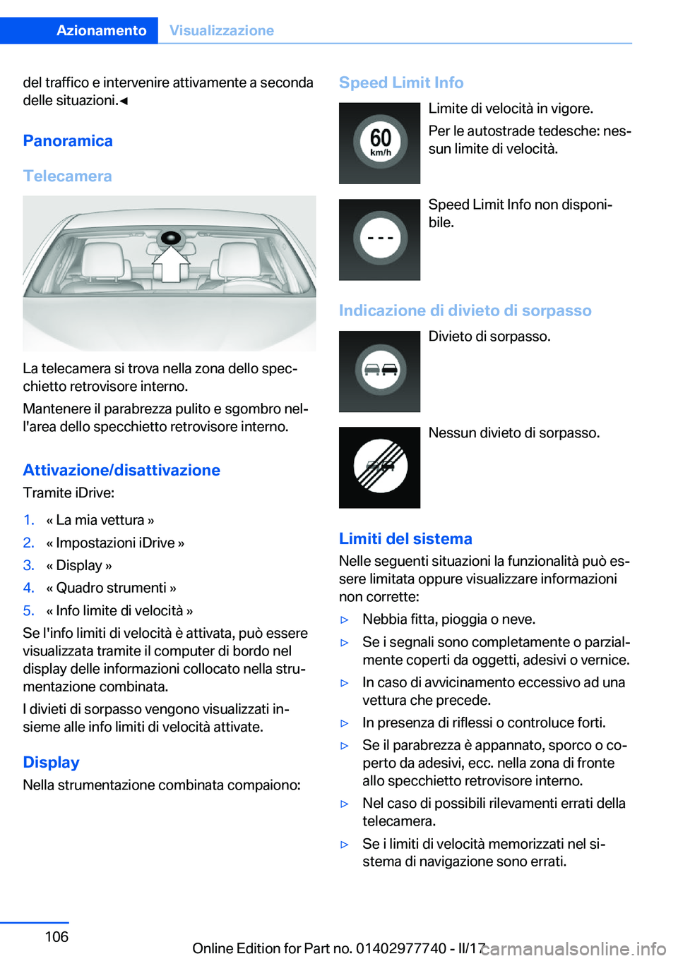 BMW 2 SERIES COUPE 2017  Libretti Di Uso E manutenzione (in Italian) �d�e�l� �t�r�a�f�f�i�c�o� �e� �i�n�t�e�r�v�e�n�i�r�e� �a�t�t�i�v�a�m�e�n�t�e� �a� �s�e�c�o�n�d�a
�d�e�l�l�e� �s�i�t�u�a�z�i�o�n�i�.'