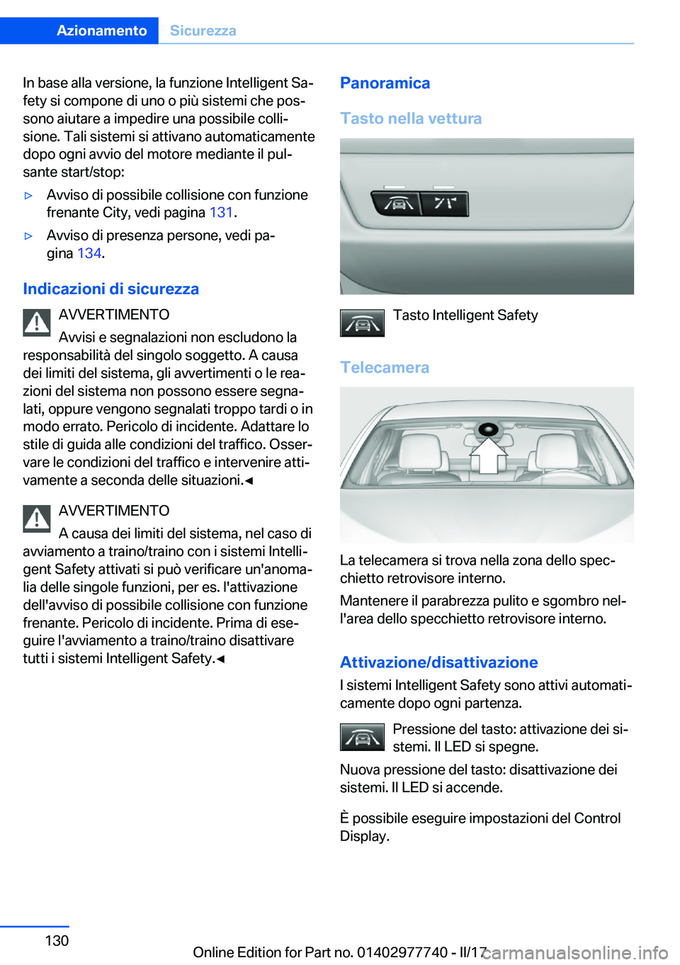 BMW 2 SERIES COUPE 2017  Libretti Di Uso E manutenzione (in Italian) �I�n� �b�a�s�e� �a�l�l�a� �v�e�r�s�i�o�n�e�,� �l�a� �f�u�n�z�i�o�n�e� �I�n�t�e�l�l�i�g�e�n�t� �S�aª
�f�e�t�y� �s�i� �c�o�m�p�o�n�e� �d�i� �u�n�o� �o� �p�i�