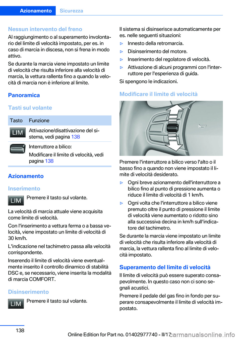 BMW 2 SERIES COUPE 2017  Libretti Di Uso E manutenzione (in Italian) �N�e�s�s�u�n��i�n�t�e�r�v�e�n�t�o��d�e�l��f�r�e�n�o
�A�l� �r�a�g�g�i�u�n�g�i�m�e�n�t�o� �o� �a�l� �s�u�p�e�r�a�m�e�n�t�o� �i�n�v�o�l�o�n�t�aª �r�i�o� �d�e�l� �l�i�m�i�t�e� �d�i� �v�e�l�o�c�i�t�