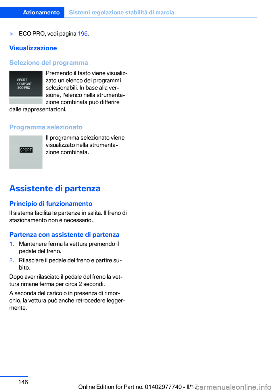 BMW 2 SERIES COUPE 2017  Libretti Di Uso E manutenzione (in Italian) 'y�E�C�O� �P�R�O�,� �v�e�d�i� �p�a�g�i�n�a� �1�9�6�.
�V�i�s�u�a�l�i�z�z�a�z�i�o�n�e
�S�e�l�e�z�i�o�n�e��d�e�l��p�r�o�g�r�a�m�m�a �P�r�e�m�e�n�d�o� �i�l� �t�a�s�t�o� �v�i�e�n�e� �v�i�s�u�a�l�i�z