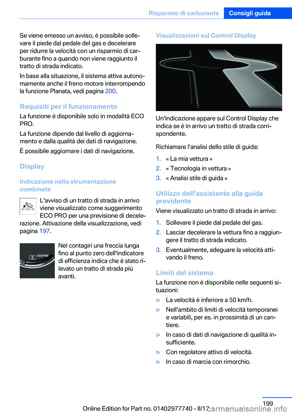 BMW 2 SERIES COUPE 2017  Libretti Di Uso E manutenzione (in Italian) �S�e� �v�i�e�n�e� �e�m�e�s�s�o� �u�n� �a�v�v�i�s�o�,� �è� �p�o�s�s�i�b�i�l�e� �s�o�l�l�eª
�v�a�r�e� �i�l� �p�i�e�d�e� �d�a�l� �p�e�d�a�l�e� �d�e�l� �g�a�s� �e� �d�e�c�e�l�e�r�a�r�e
�p�e�r� �r�i�d�u