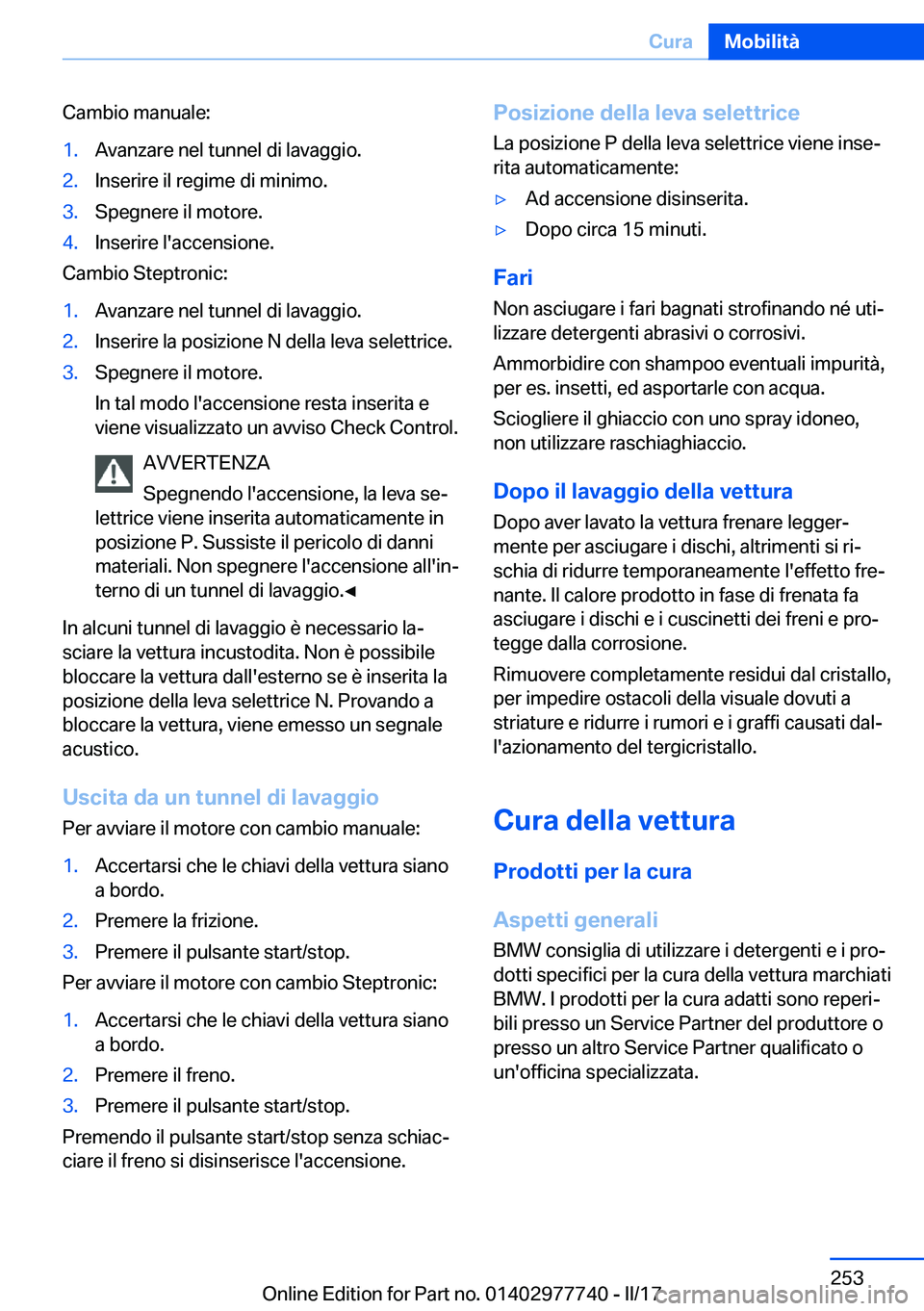 BMW 2 SERIES COUPE 2017  Libretti Di Uso E manutenzione (in Italian) �C�a�m�b�i�o� �m�a�n�u�a�l�e�:�1�.�A�v�a�n�z�a�r�e� �n�e�l� �t�u�n�n�e�l� �d�i� �l�a�v�a�g�g�i�o�.�2�.�I�n�s�e�r�i�r�e� �i�l� �r�e�g�i�m�e� �d�i� �m�i�n�i�m�o�.�3�.�S�p�e�g�n�e�r�e� �i�l� �m�o�t�o�r�e
