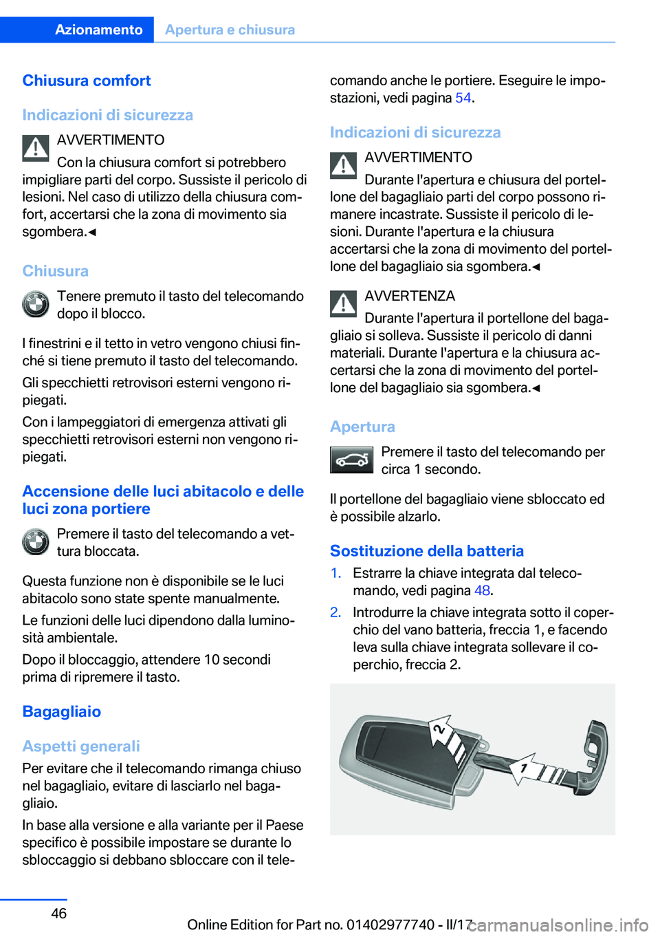 BMW 2 SERIES COUPE 2017  Libretti Di Uso E manutenzione (in Italian) �C�h�i�u�s�u�r�a��c�o�m�f�o�r�t
�I�n�d�i�c�a�z�i�o�n�i��d�i��s�i�c�u�r�e�z�z�a �A�V�V�E�R�T�I�M�E�N�T�O
�C�o�n� �l�a� �c�h�i�u�s�u�r�a� �c�o�m�f�o�r�t� �s�i� �p�o�t�r�e�b�b�e�r�o
�i�m�p�i�g�l�i�a�r