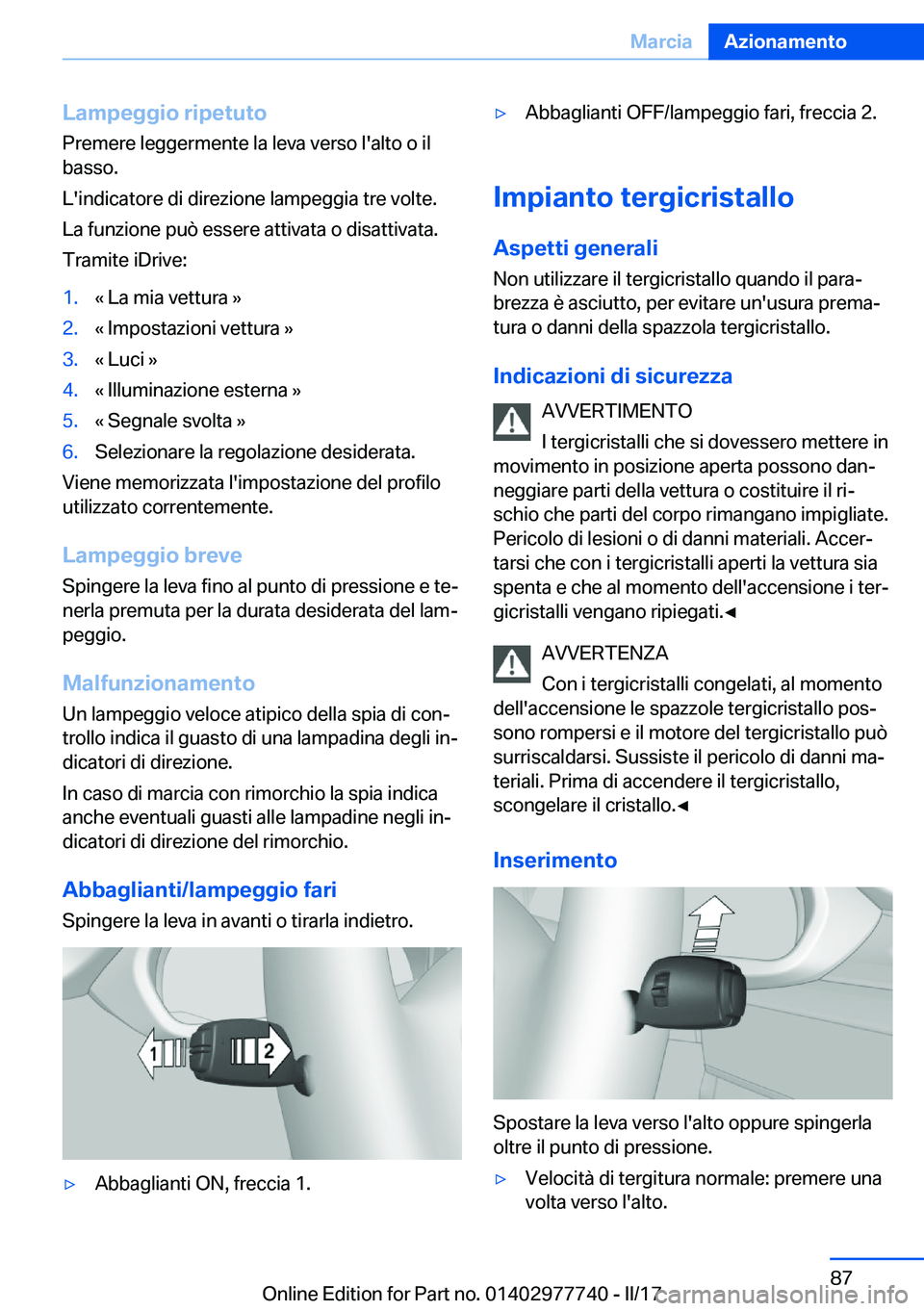 BMW 2 SERIES COUPE 2017  Libretti Di Uso E manutenzione (in Italian) �L�a�m�p�e�g�g�i�o��r�i�p�e�t�u�t�o�P�r�e�m�e�r�e� �l�e�g�g�e�r�m�e�n�t�e� �l�a� �l�e�v�a� �v�e�r�s�o� �l�'�a�l�t�o� �o� �i�l�b�a�s�s�o�.
�L�'�i�n�d�i�c�a�t�o�r�e� �d�i� �d�i�r�e�z�i�o�n�e� �