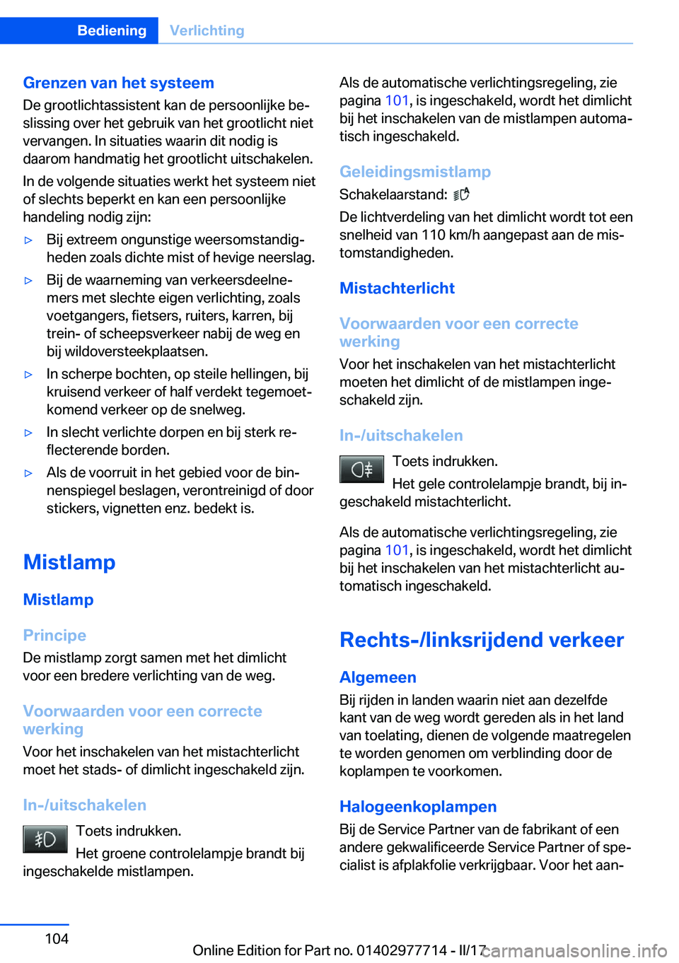 BMW 2 SERIES COUPE 2017  Instructieboekjes (in Dutch) �G�r�e�n�z�e�n��v�a�n��h�e�t��s�y�s�t�e�e�m
�D�e� �g�r�o�o�t�l�i�c�h�t�a�s�s�i�s�t�e�n�t� �k�a�n� �d�e� �p�e�r�s�o�o�n�l�i�j�k�e� �b�ej
�s�l�i�s�s�i�n�g� �o�v�e�r� �h�e�t� �g�e�b�r�u�i�k� �v�a�n� 