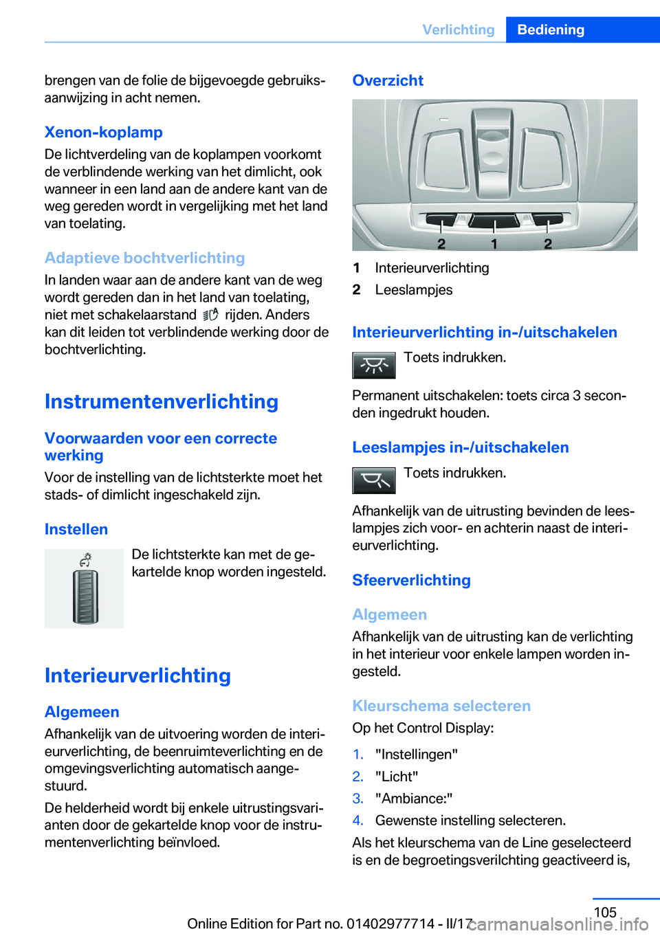BMW 2 SERIES COUPE 2017  Instructieboekjes (in Dutch) �b�r�e�n�g�e�n� �v�a�n� �d�e� �f�o�l�i�e� �d�e� �b�i�j�g�e�v�o�e�g�d�e� �g�e�b�r�u�i�k�sj
�a�a�n�w�i�j�z�i�n�g� �i�n� �a�c�h�t� �n�e�m�e�n�.
�X�e�n�o�n�-�k�o�p�l�a�m�p
�D�e� �l�i�c�h�t�v�e�r�d�e�l�i�