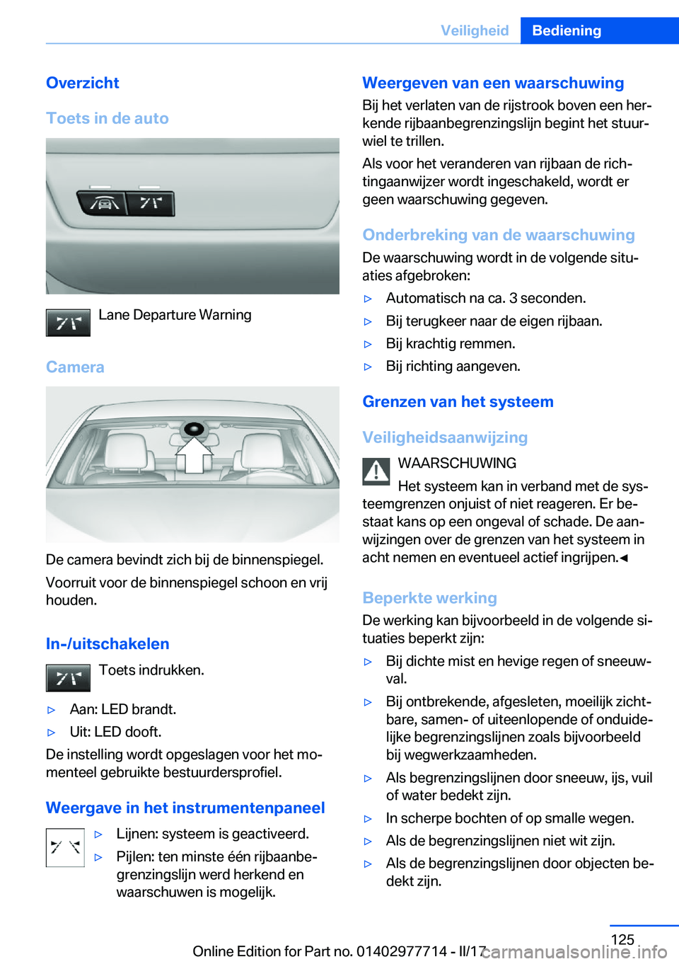 BMW 2 SERIES COUPE 2017  Instructieboekjes (in Dutch) �O�v�e�r�z�i�c�h�t
�T�o�e�t�s��i�n��d�e��a�u�t�o
�L�a�n�e� �D�e�p�a�r�t�u�r�e� �W�a�r�n�i�n�g
�C�a�m�e�r�a
�D�e� �c�a�m�e�r�a� �b�e�v�i�n�d�t� �z�i�c�h� �b�i�j� �d�e� �b�i�n�n�e�n�s�p�i�e�g�e�l�.
�