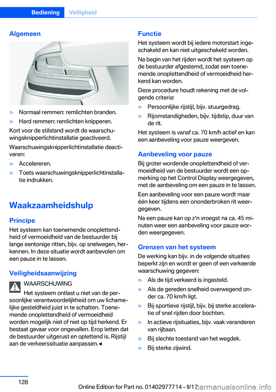 BMW 2 SERIES COUPE 2017  Instructieboekjes (in Dutch) �A�l�g�e�m�e�e�n'y�N�o�r�m�a�a�l� �r�e�m�m�e�n�:� �r�e�m�l�i�c�h�t�e�n� �b�r�a�n�d�e�n�.'y�H�a�r�d� �r�e�m�m�e�n�:� �r�e�m�l�i�c�h�t�e�n� �k�n�i�p�p�e�r�e�n�.
�K�o�r�t� �v�o�o�r� �d�e� �s�t�i�