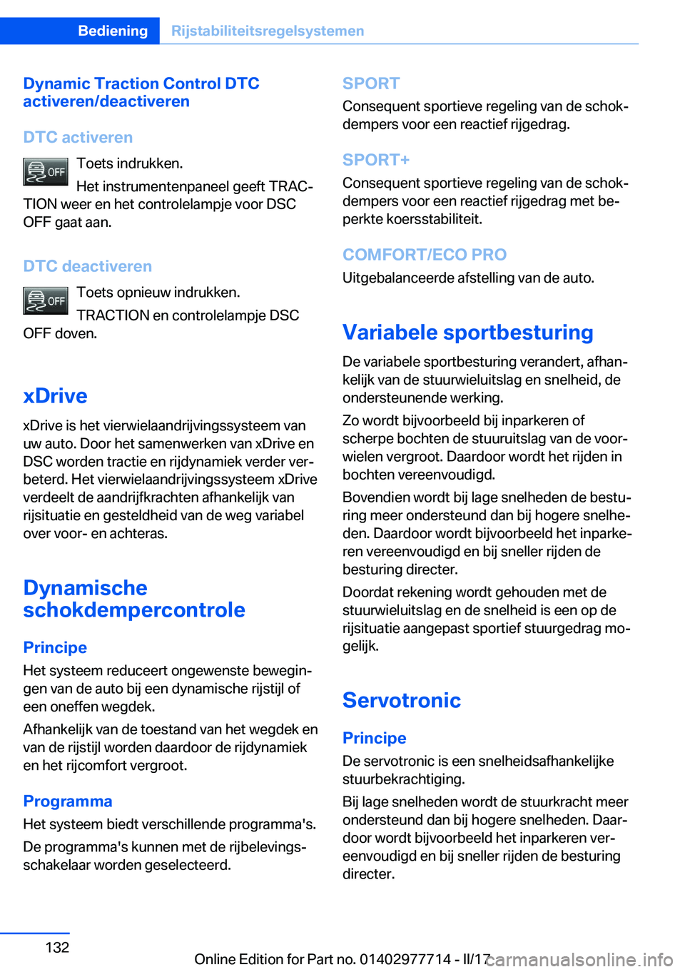 BMW 2 SERIES COUPE 2017  Instructieboekjes (in Dutch) �D�y�n�a�m�i�c��T�r�a�c�t�i�o�n��C�o�n�t�r�o�l��D�T�C
�a�c�t�i�v�e�r�e�n�/�d�e�a�c�t�i�v�e�r�e�n
�D�T�C��a�c�t�i�v�e�r�e�n �T�o�e�t�s� �i�n�d�r�u�k�k�e�n�.
�H�e�t� �i�n�s�t�r�u�m�e�n�t�e�n�p�a�n�e