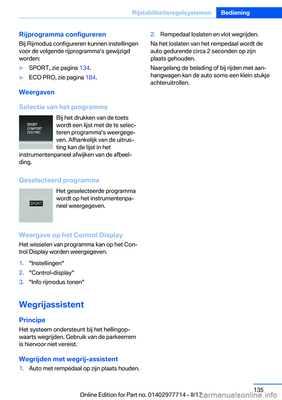 BMW 2 SERIES COUPE 2017  Instructieboekjes (in Dutch) �R�i�j�p�r�o�g�r�a�m�m�a��c�o�n�f�i�g�u�r�e�r�e�n
�B�i�j� �R�i�j�m�o�d�u�s� �c�o�n�f�i�g�u�r�e�r�e�n� �k�u�n�n�e�n� �i�n�s�t�e�l�l�i�n�g�e�n
�v�o�o�r� �d�e� �v�o�l�g�e�n�d�e� �r�i�j�p�r�o�g�r�a�m�m�a