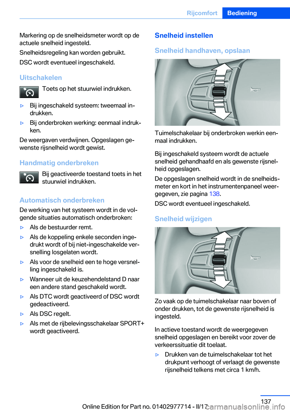 BMW 2 SERIES COUPE 2017  Instructieboekjes (in Dutch) �M�a�r�k�e�r�i�n�g� �o�p� �d�e� �s�n�e�l�h�e�i�d�s�m�e�t�e�r� �w�o�r�d�t� �o�p� �d�e�a�c�t�u�e�l�e� �s�n�e�l�h�e�i�d� �i�n�g�e�s�t�e�l�d�.
�S�n�e�l�h�e�i�d�s�r�e�g�e�l�i�n�g� �k�a�n� �w�o�r�d�e�n� �g�