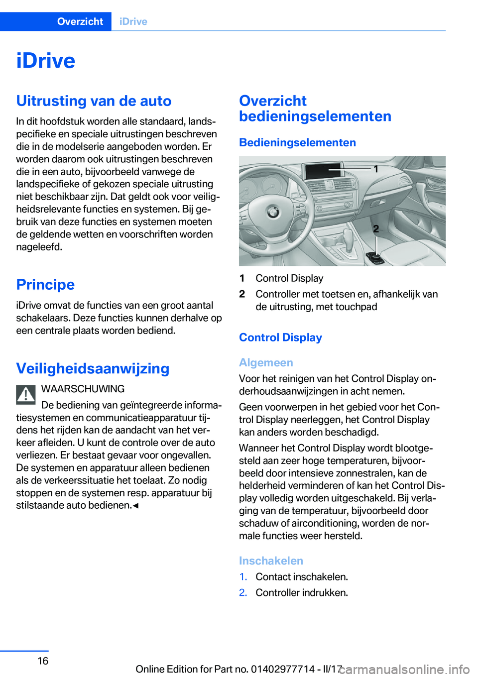 BMW 2 SERIES COUPE 2017  Instructieboekjes (in Dutch) �i�D�r�i�v�e�U�i�t�r�u�s�t�i�n�g��v�a�n��d�e��a�u�t�o
�I�n� �d�i�t� �h�o�o�f�d�s�t�u�k� �w�o�r�d�e�n� �a�l�l�e� �s�t�a�n�d�a�a�r�d�,� �l�a�n�d�sj
�p�e�c�i�f�i�e�k�e� �e�n� �s�p�e�c�i�a�l�e� �u�i�t