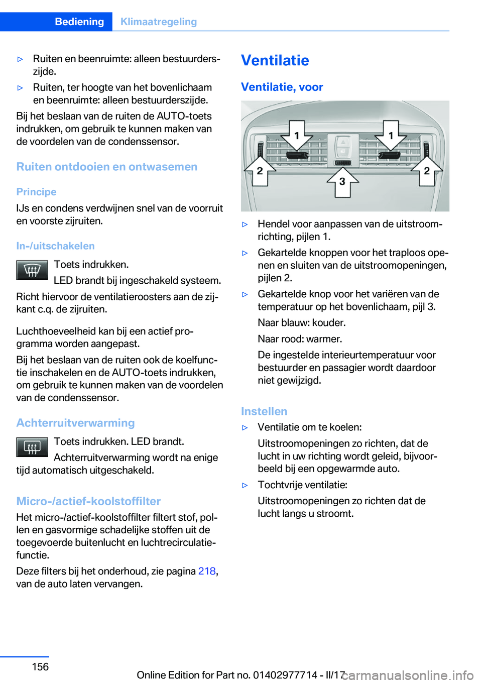 BMW 2 SERIES COUPE 2017  Instructieboekjes (in Dutch) 'y�R�u�i�t�e�n� �e�n� �b�e�e�n�r�u�i�m�t�e�:� �a�l�l�e�e�n� �b�e�s�t�u�u�r�d�e�r�sj�z�i�j�d�e�.'y�R�u�i�t�e�n�,� �t�e�r� �h�o�o�g�t�e� �v�a�n� �h�e�t� �b�o�v�e�n�l�i�c�h�a�a�m
�e�n� �b�e�e�n�