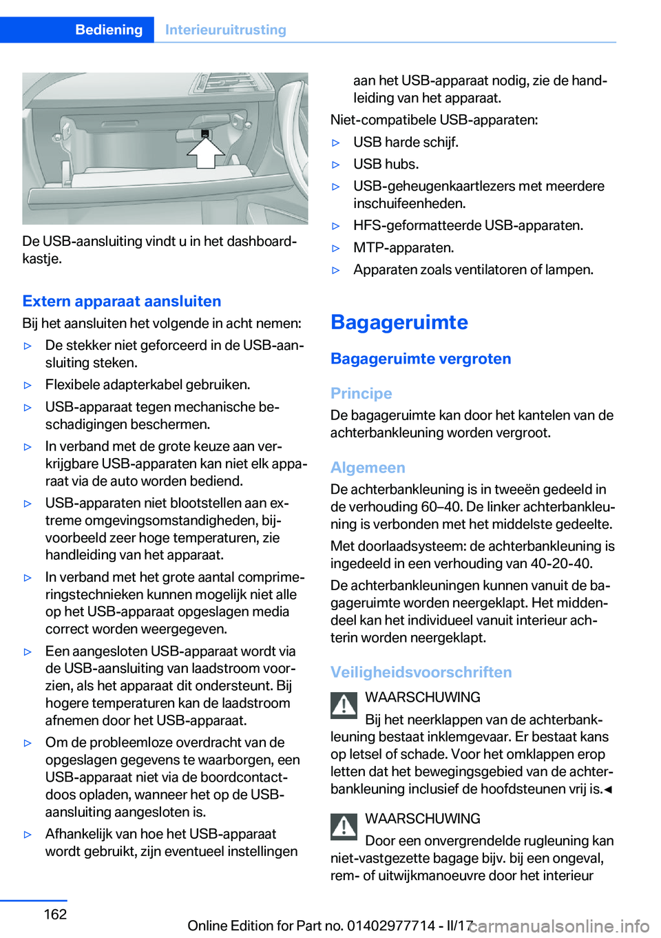 BMW 2 SERIES COUPE 2017  Instructieboekjes (in Dutch) �D�e� �U�S�B�-�a�a�n�s�l�u�i�t�i�n�g� �v�i�n�d�t� �u� �i�n� �h�e�t� �d�a�s�h�b�o�a�r�dj
�k�a�s�t�j�e�.
�E�x�t�e�r�n��a�p�p�a�r�a�a�t��a�a�n�s�l�u�i�t�e�n �B�i�j� �h�e�t� �a�a�n�s�l�u�i�t�e�n� �h�e�