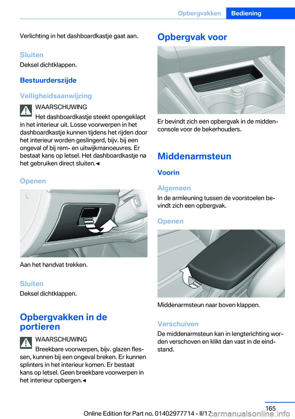 BMW 2 SERIES COUPE 2017  Instructieboekjes (in Dutch) �V�e�r�l�i�c�h�t�i�n�g� �i�n� �h�e�t� �d�a�s�h�b�o�a�r�d�k�a�s�t�j�e� �g�a�a�t� �a�a�n�.�S�l�u�i�t�e�n
�D�e�k�s�e�l� �d�i�c�h�t�k�l�a�p�p�e�n�.
�B�e�s�t�u�u�r�d�e�r�s�z�i�j�d�e
�V�e�i�l�i�g�h�e�i�d�s�