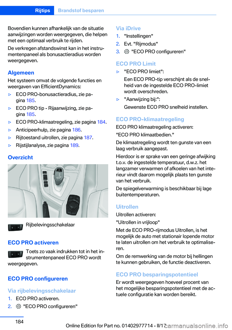 BMW 2 SERIES COUPE 2017  Instructieboekjes (in Dutch) �B�o�v�e�n�d�i�e�n� �k�u�n�n�e�n� �a�f�h�a�n�k�e�l�i�j�k� �v�a�n� �d�e� �s�i�t�u�a�t�i�e�a�a�n�w�i�j�z�i�n�g�e�n� �w�o�r�d�e�n� �w�e�e�r�g�e�g�e�v�e�n�,� �d�i�e� �h�e�l�p�e�n�m�e�t� �e�e�n� �o�p�t�i�m