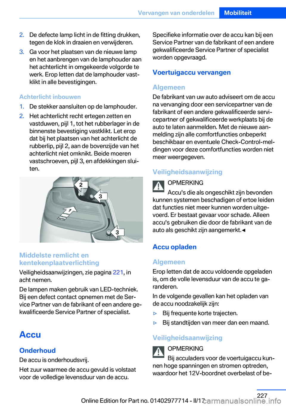 BMW 2 SERIES COUPE 2017  Instructieboekjes (in Dutch) �2�.�D�e� �d�e�f�e�c�t�e� �l�a�m�p� �l�i�c�h�t� �i�n� �d�e� �f�i�t�t�i�n�g� �d�r�u�k�k�e�n�,
�t�e�g�e�n� �d�e� �k�l�o�k� �i�n� �d�r�a�a�i�e�n� �e�n� �v�e�r�w�i�j�d�e�r�e�n�.�3�.�G�a� �v�o�o�r� �h�e�t�