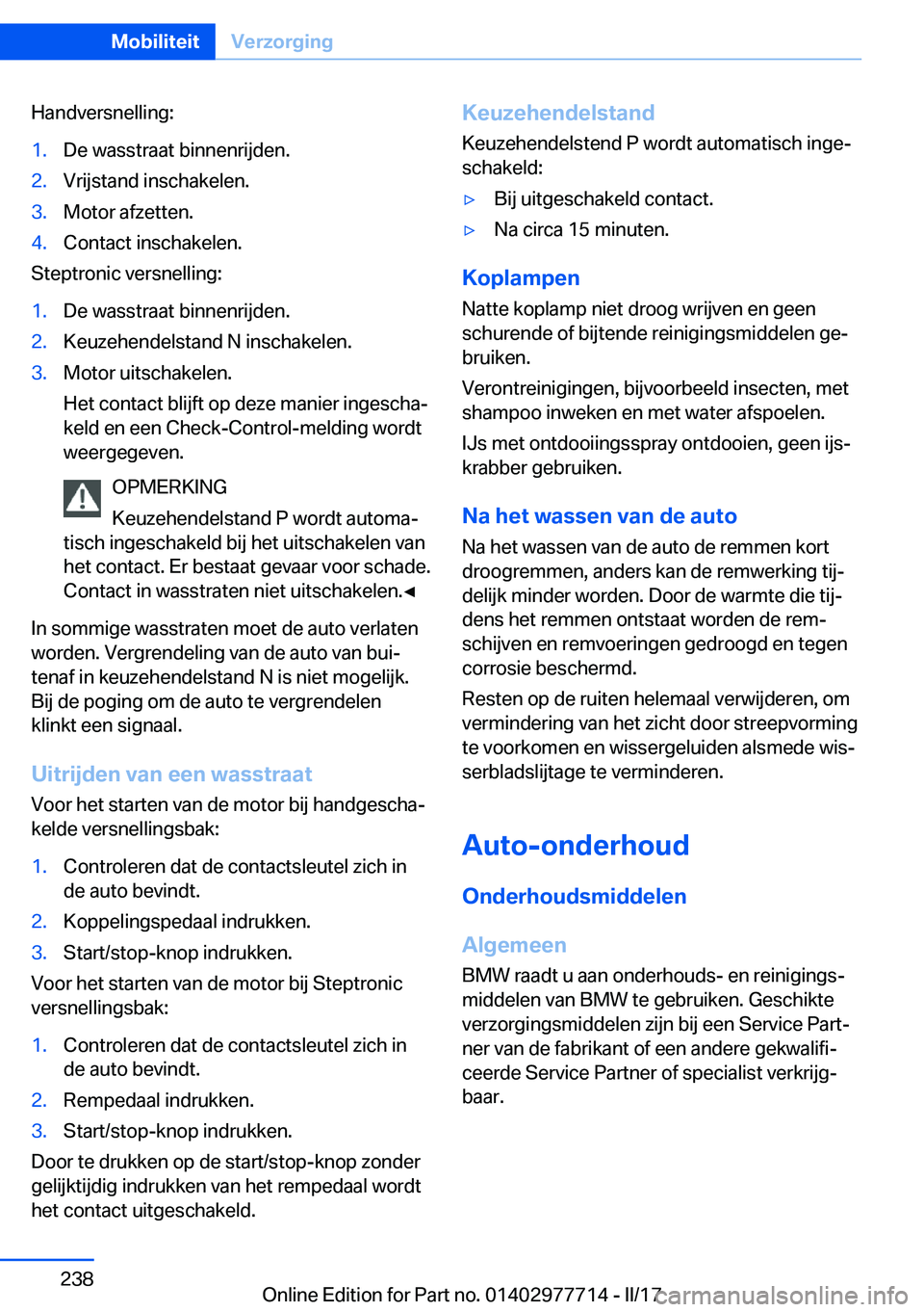 BMW 2 SERIES COUPE 2017  Instructieboekjes (in Dutch) �H�a�n�d�v�e�r�s�n�e�l�l�i�n�g�:�1�.�D�e� �w�a�s�s�t�r�a�a�t� �b�i�n�n�e�n�r�i�j�d�e�n�.�2�.�V�r�i�j�s�t�a�n�d� �i�n�s�c�h�a�k�e�l�e�n�.�3�.�M�o�t�o�r� �a�f�z�e�t�t�e�n�.�4�.�C�o�n�t�a�c�t� �i�n�s�c�h