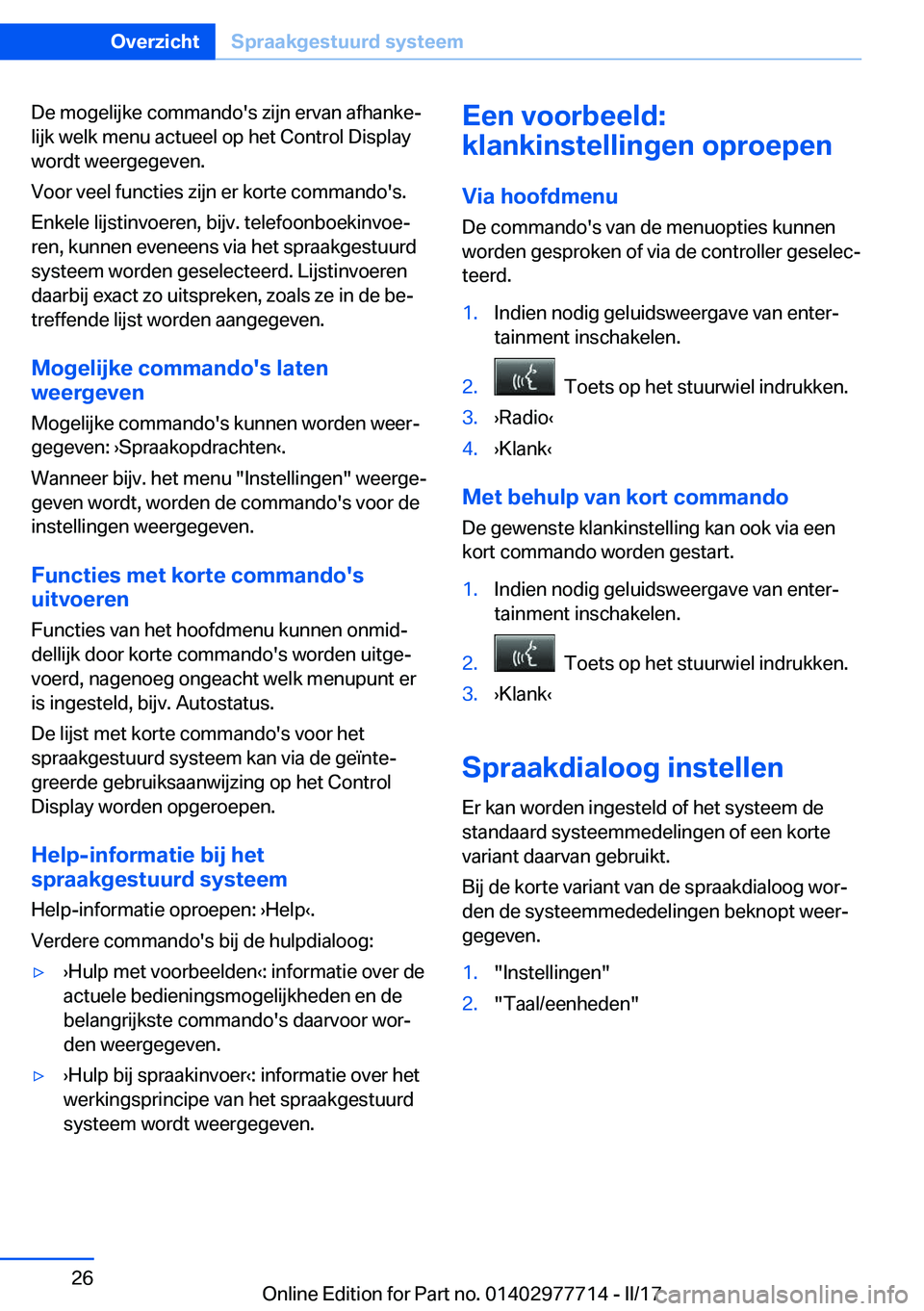 BMW 2 SERIES COUPE 2017  Instructieboekjes (in Dutch) �D�e� �m�o�g�e�l�i�j�k�e� �c�o�m�m�a�n�d�o�'�s� �z�i�j�n� �e�r�v�a�n� �a�f�h�a�n�k�ej
�l�i�j�k� �w�e�l�k� �m�e�n�u� �a�c�t�u�e�e�l� �o�p� �h�e�t� �C�o�n�t�r�o�l� �D�i�s�p�l�a�y
�w�o�r�d�t� �w�e�e