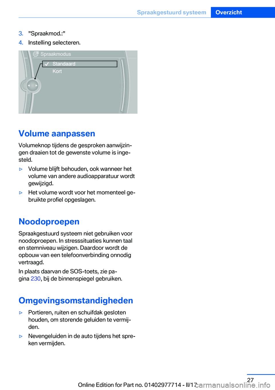 BMW 2 SERIES COUPE 2017  Instructieboekjes (in Dutch) �3�.�"�S�p�r�a�a�k�m�o�d�.�:�"�4�.�I�n�s�t�e�l�l�i�n�g� �s�e�l�e�c�t�e�r�e�n�.
�V�o�l�u�m�e��a�a�n�p�a�s�s�e�n�V�o�l�u�m�e�k�n�o�p� �t�i�j�d�e�n�s� �d�e� �g�e�s�p�r�o�k�e�n� �a�a�n�w�i�j�z�i�