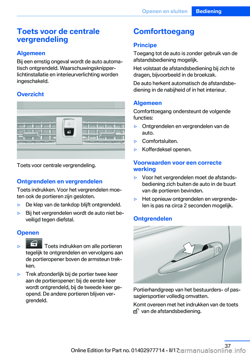 BMW 2 SERIES COUPE 2017  Instructieboekjes (in Dutch) �T�o�e�t�s��v�o�o�r��d�e��c�e�n�t�r�a�l�e
�v�e�r�g�r�e�n�d�e�l�i�n�g
�A�l�g�e�m�e�e�n
�B�i�j� �e�e�n� �e�r�n�s�t�i�g� �o�n�g�e�v�a�l� �w�o�r�d�t� �d�e� �a�u�t�o� �a�u�t�o�m�aj �t�i�s�c�h� �o�n�t�g