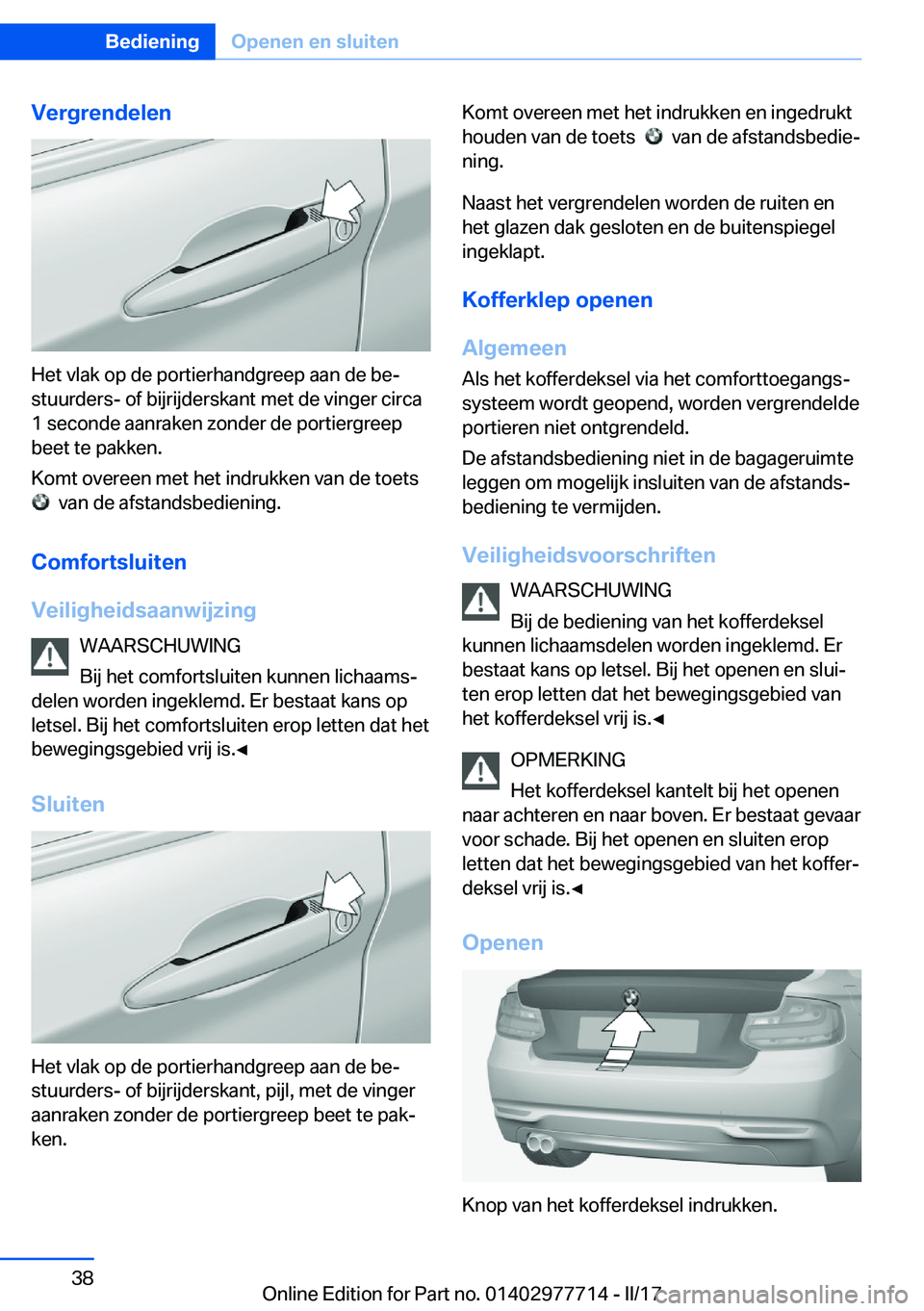 BMW 2 SERIES COUPE 2017  Instructieboekjes (in Dutch) �V�e�r�g�r�e�n�d�e�l�e�n
�H�e�t� �v�l�a�k� �o�p� �d�e� �p�o�r�t�i�e�r�h�a�n�d�g�r�e�e�p� �a�a�n� �d�e� �b�ej�s�t�u�u�r�d�e�r�s�-� �o�f� �b�i�j�r�i�j�d�e�r�s�k�a�n�t� �m�e�t� �d�e� �v�i�n�g�e�r� �c�i�
