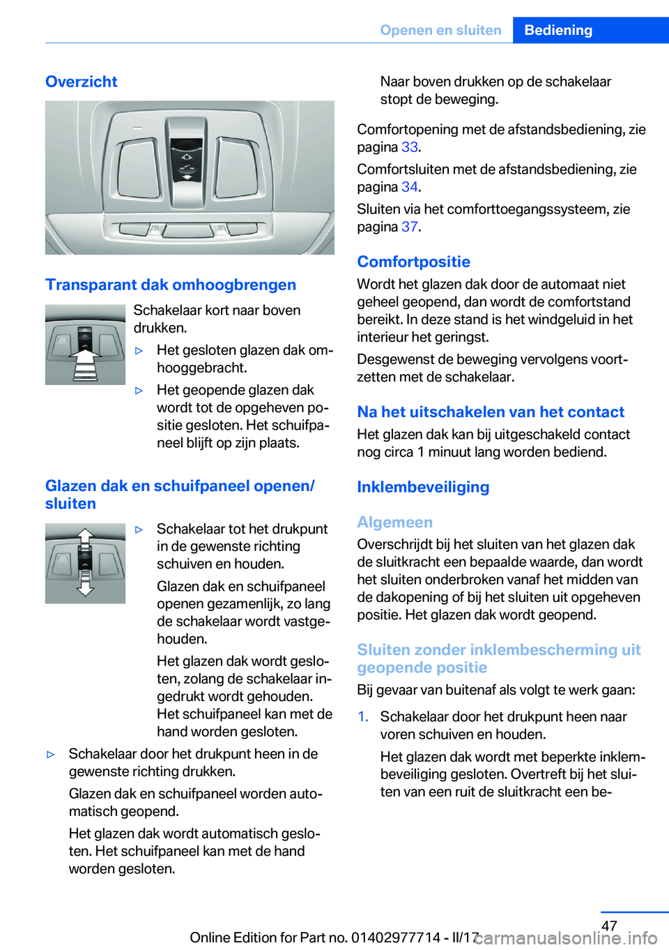 BMW 2 SERIES COUPE 2017  Instructieboekjes (in Dutch) �O�v�e�r�z�i�c�h�t
�T�r�a�n�s�p�a�r�a�n�t��d�a�k��o�m�h�o�o�g�b�r�e�n�g�e�n�S�c�h�a�k�e�l�a�a�r� �k�o�r�t� �n�a�a�r� �b�o�v�e�n
�d�r�u�k�k�e�n�.
'y�H�e�t� �g�e�s�l�o�t�e�n� �g�l�a�z�e�n� �d�a�k�