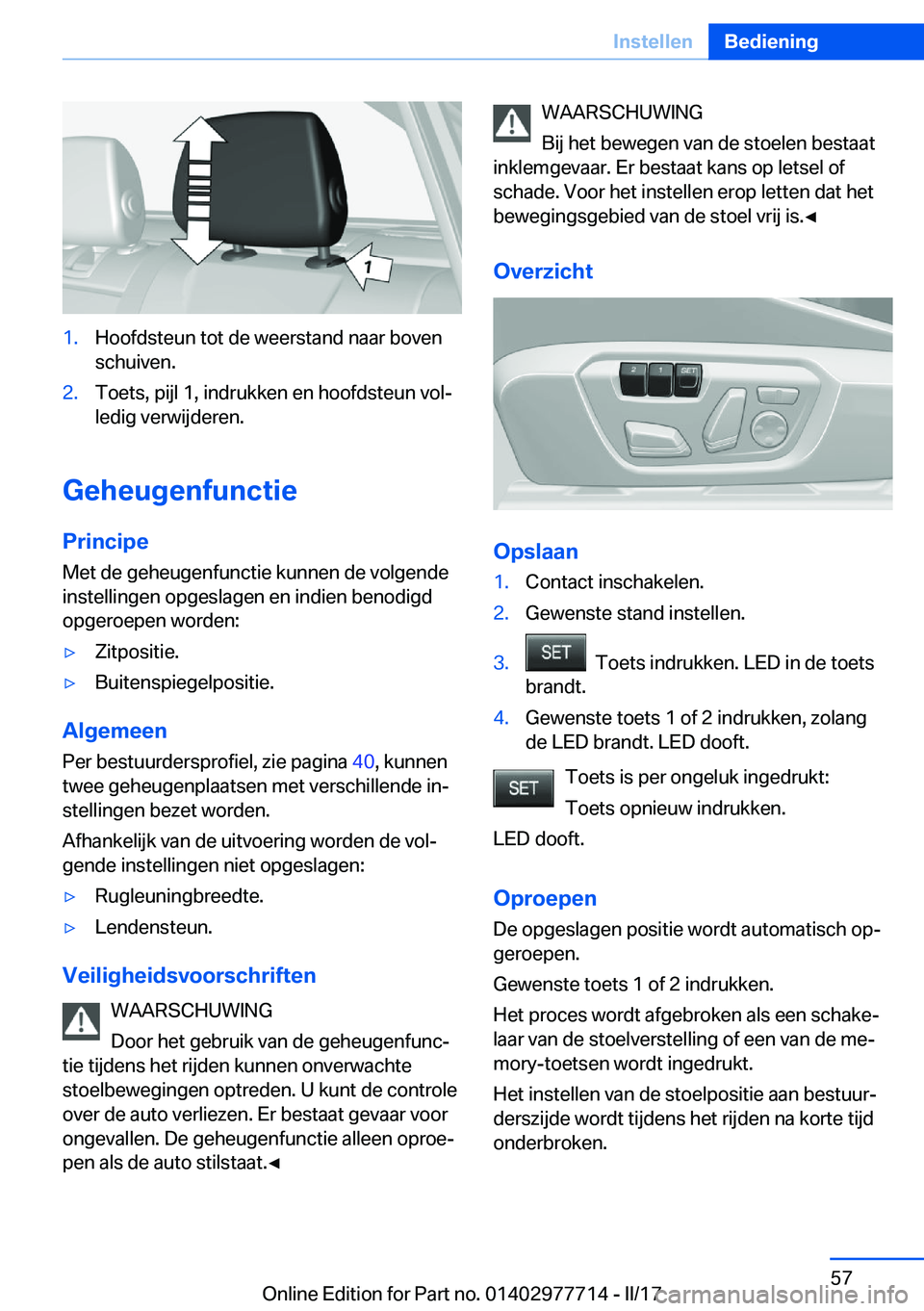 BMW 2 SERIES COUPE 2017  Instructieboekjes (in Dutch) �1�.�H�o�o�f�d�s�t�e�u�n� �t�o�t� �d�e� �w�e�e�r�s�t�a�n�d� �n�a�a�r� �b�o�v�e�n�s�c�h�u�i�v�e�n�.�2�.�T�o�e�t�s�,� �p�i�j�l� �1�,� �i�n�d�r�u�k�k�e�n� �e�n� �h�o�o�f�d�s�t�e�u�n� �v�o�lj
�l�e�d�i�g�